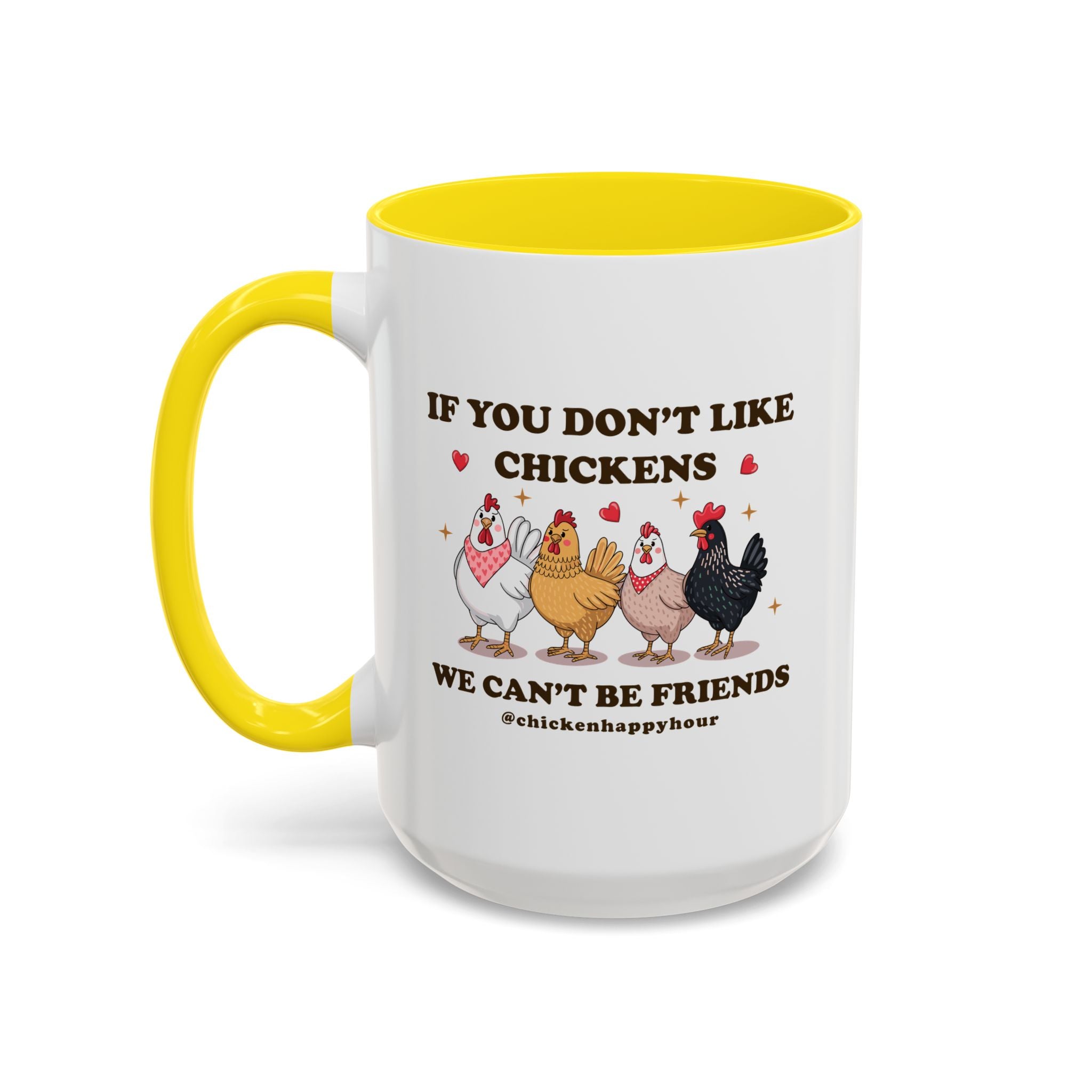 If You Don’t Like Chickens Coffee Mug