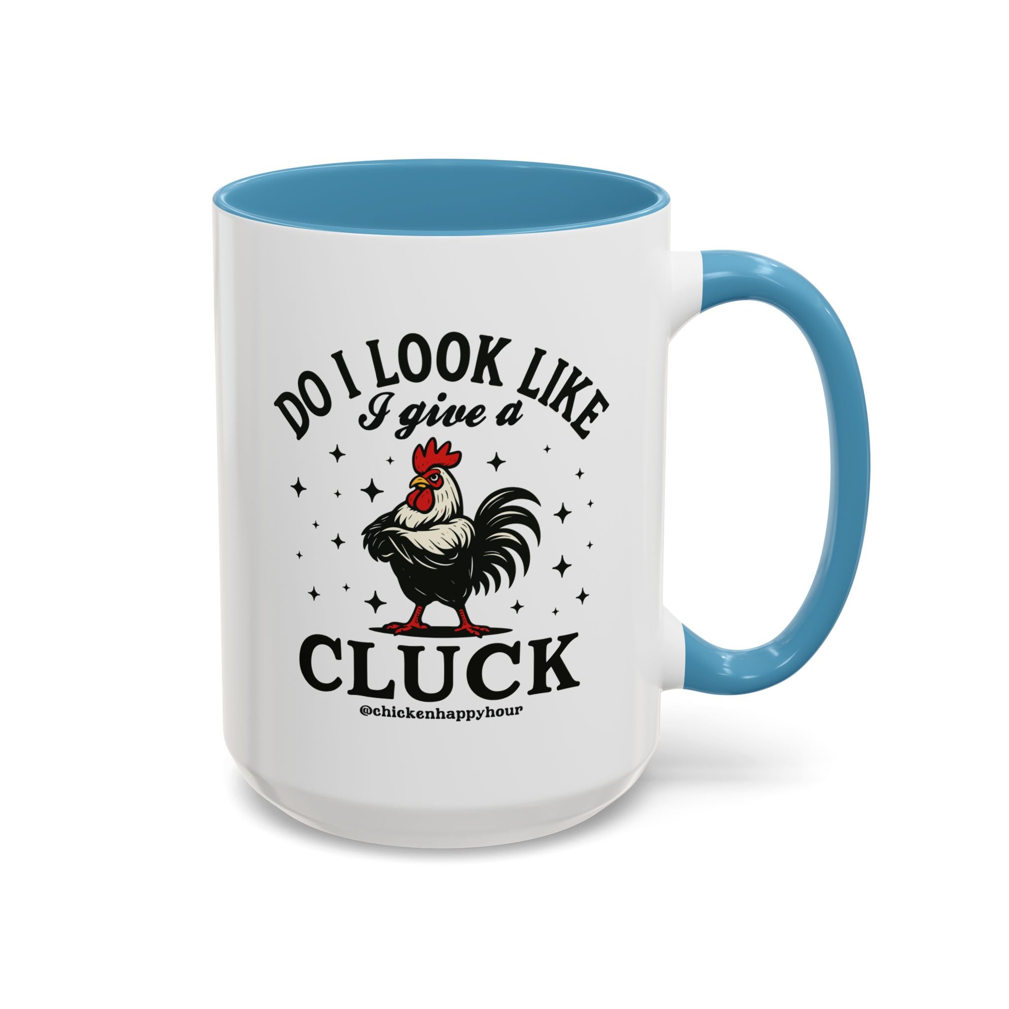 Do I Look Like I Give A Cluck Coffee Mug