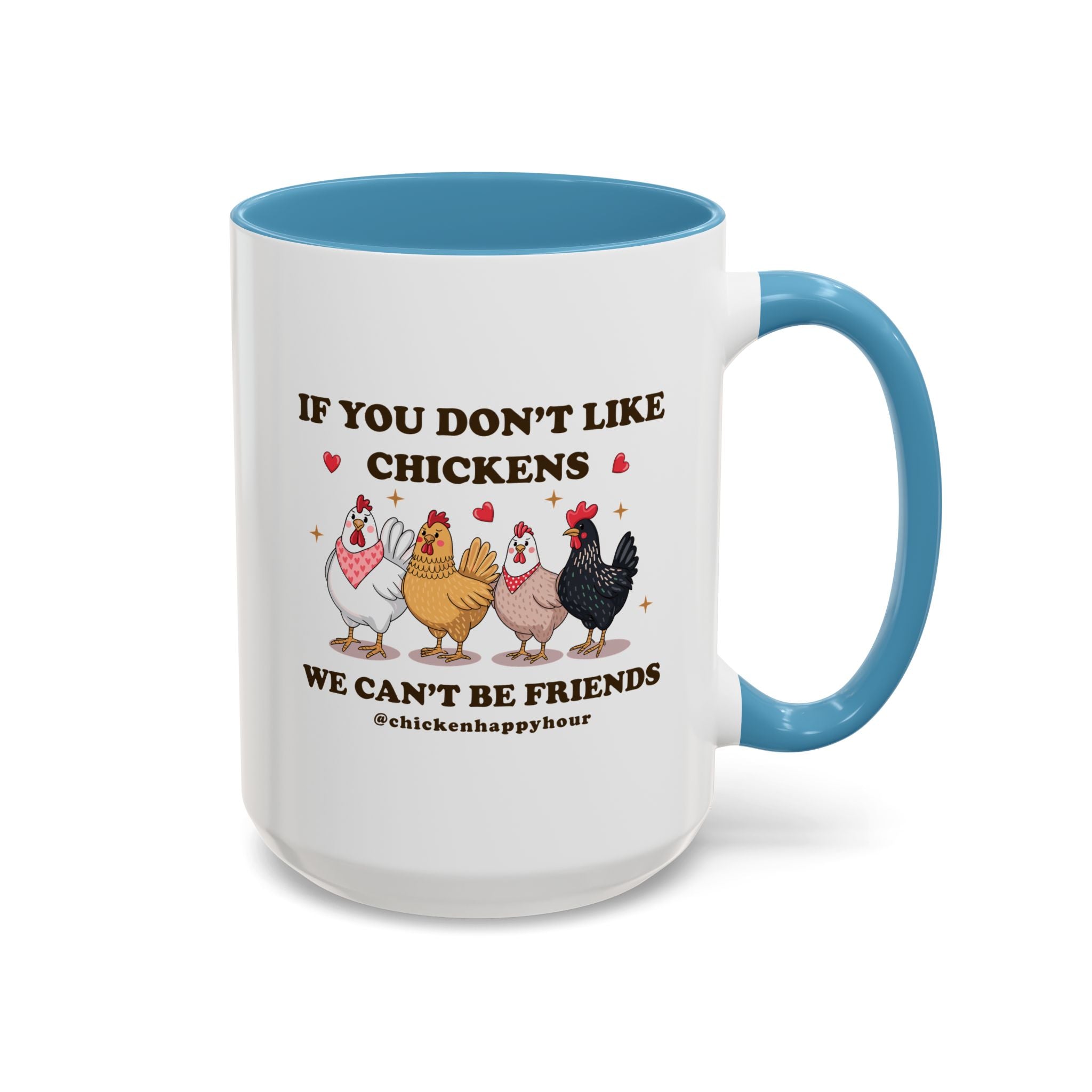 If You Don’t Like Chickens Coffee Mug