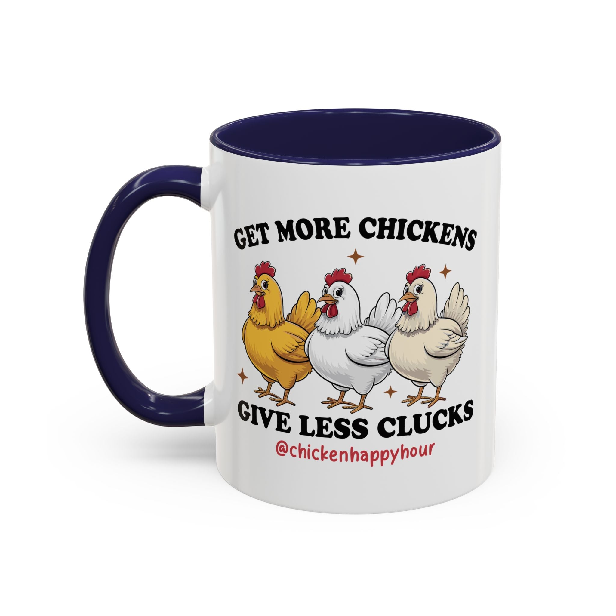 Get Some Chickens Give Less Clucks Coffee Mug