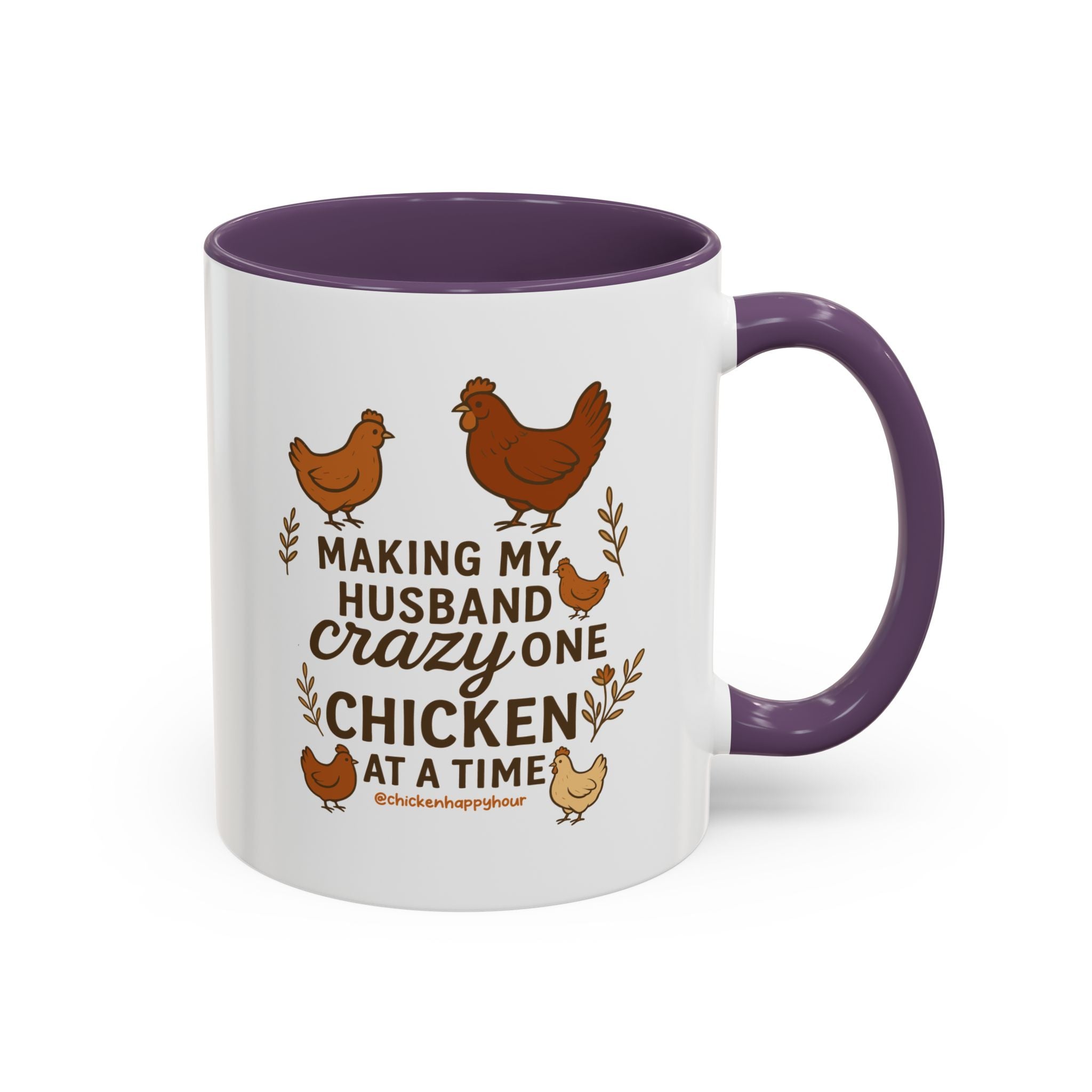Making My Husband Crazy One Chicken at a Time Coffee Mug