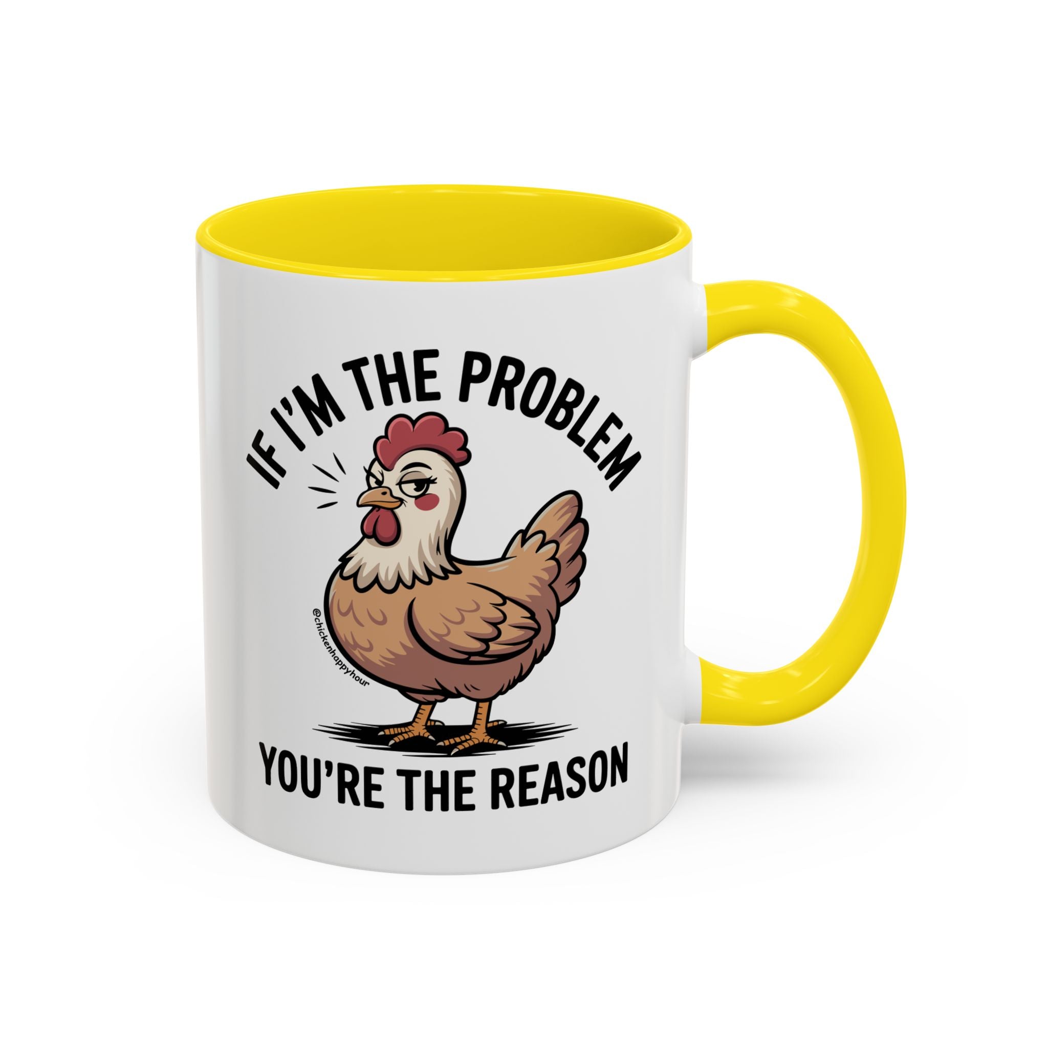 If I'm the Problem You're the Reason Coffee Mug