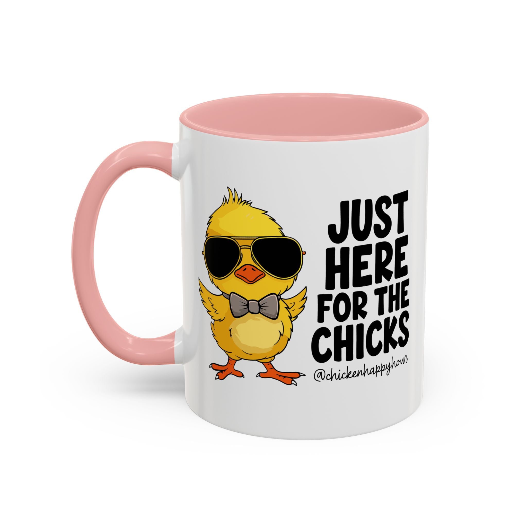 Just Here for The Chicks Coffee Mug