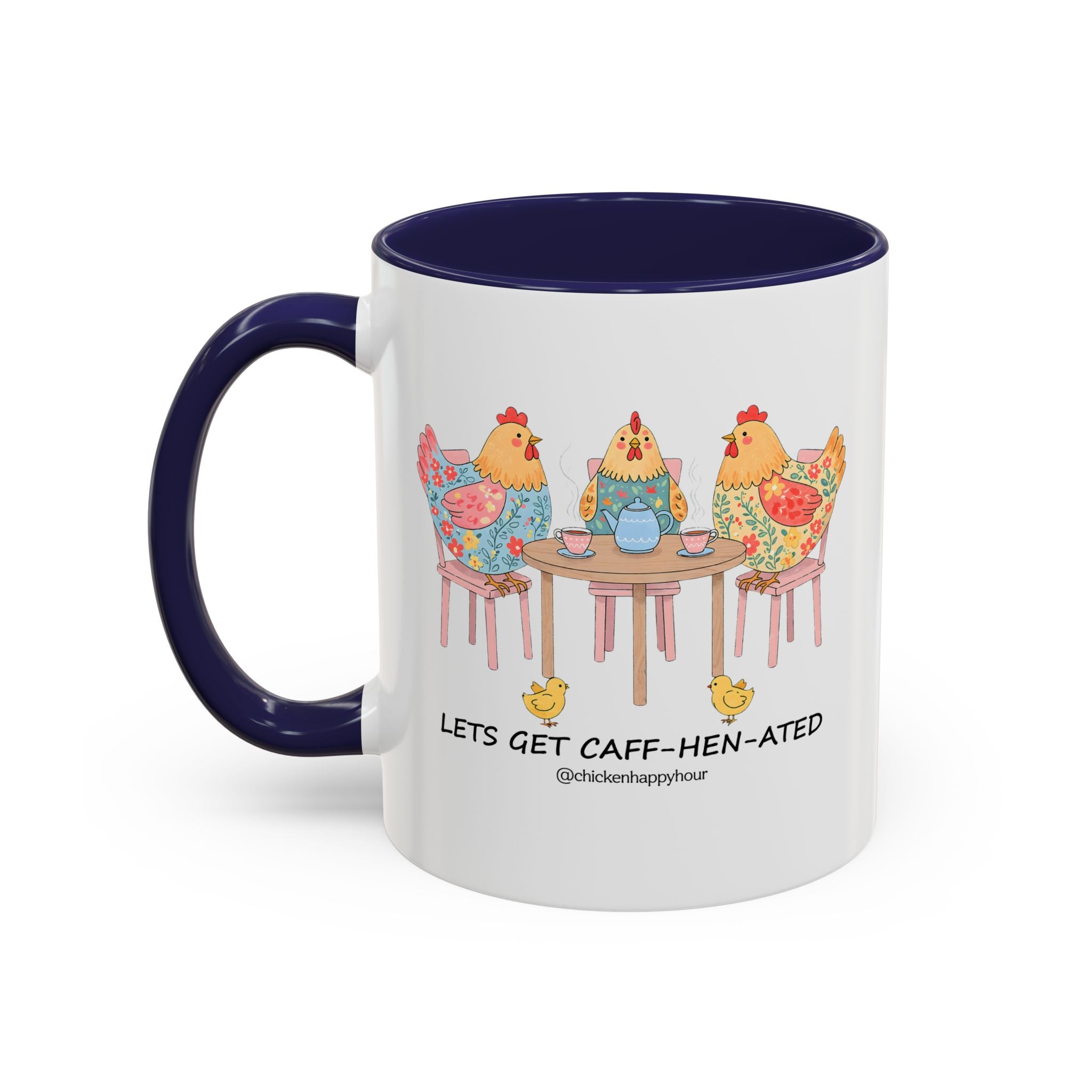 Lets Get Caff Hen Ated Coffee Mug