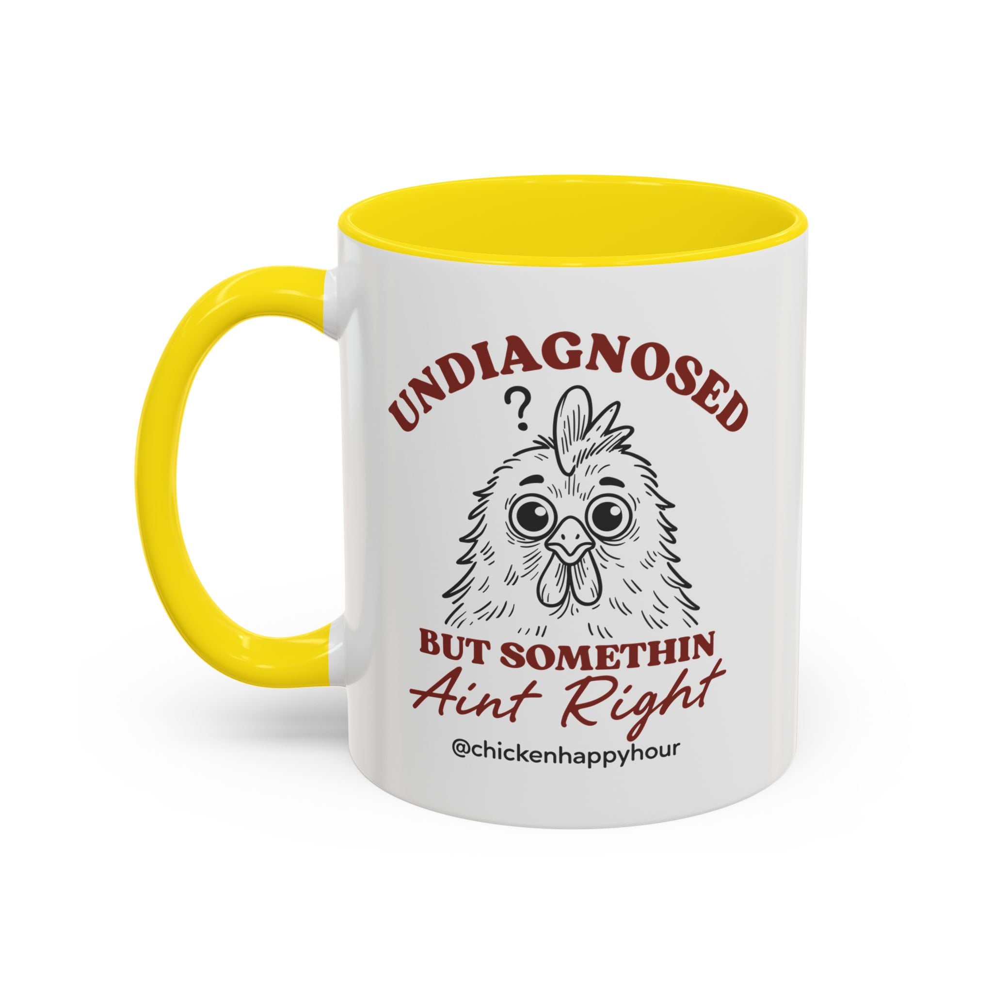 Undiagnosed But Somethin Ain't Right 01 Coffee Mug