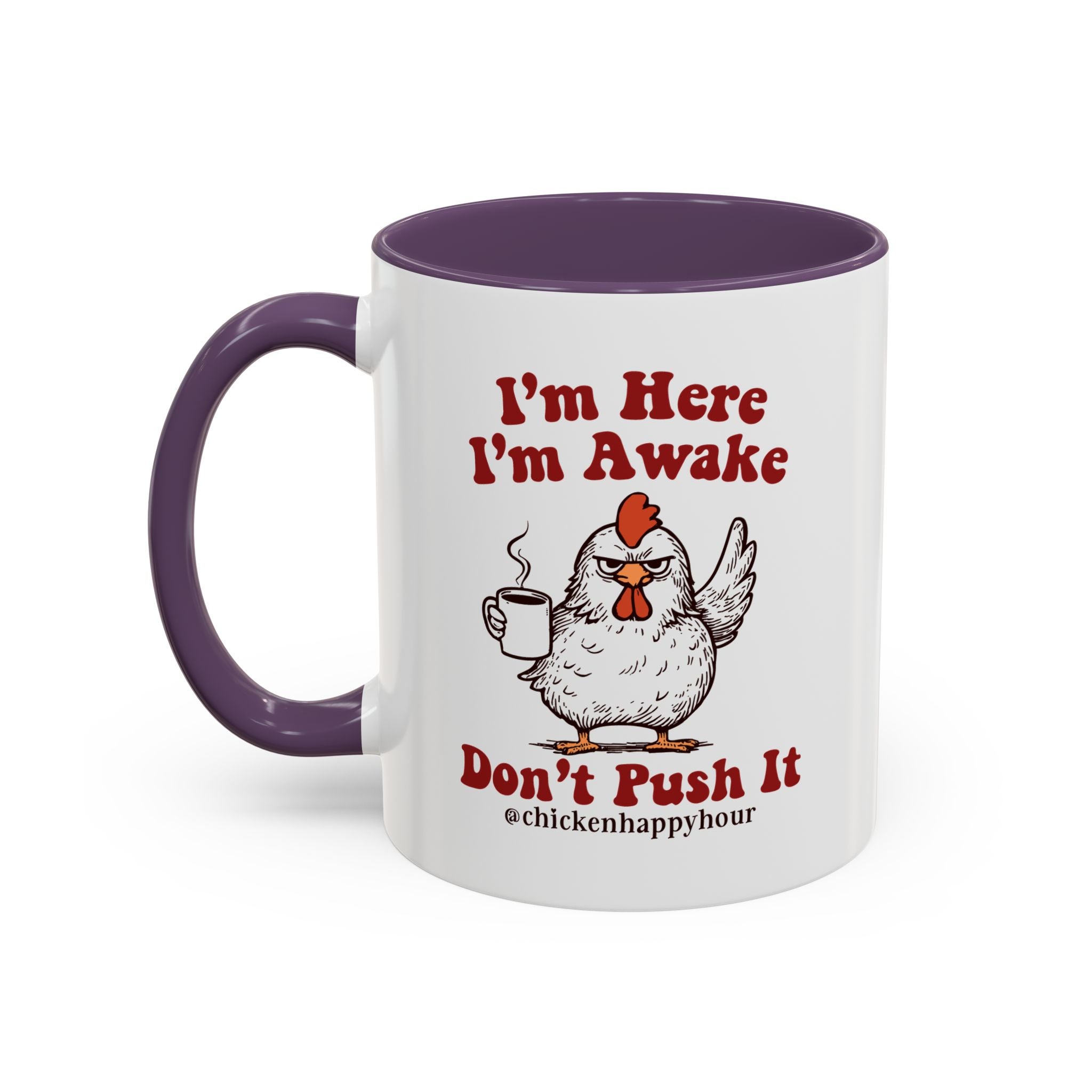 I'm Here I'm Awake Don't Push It Coffee Mug