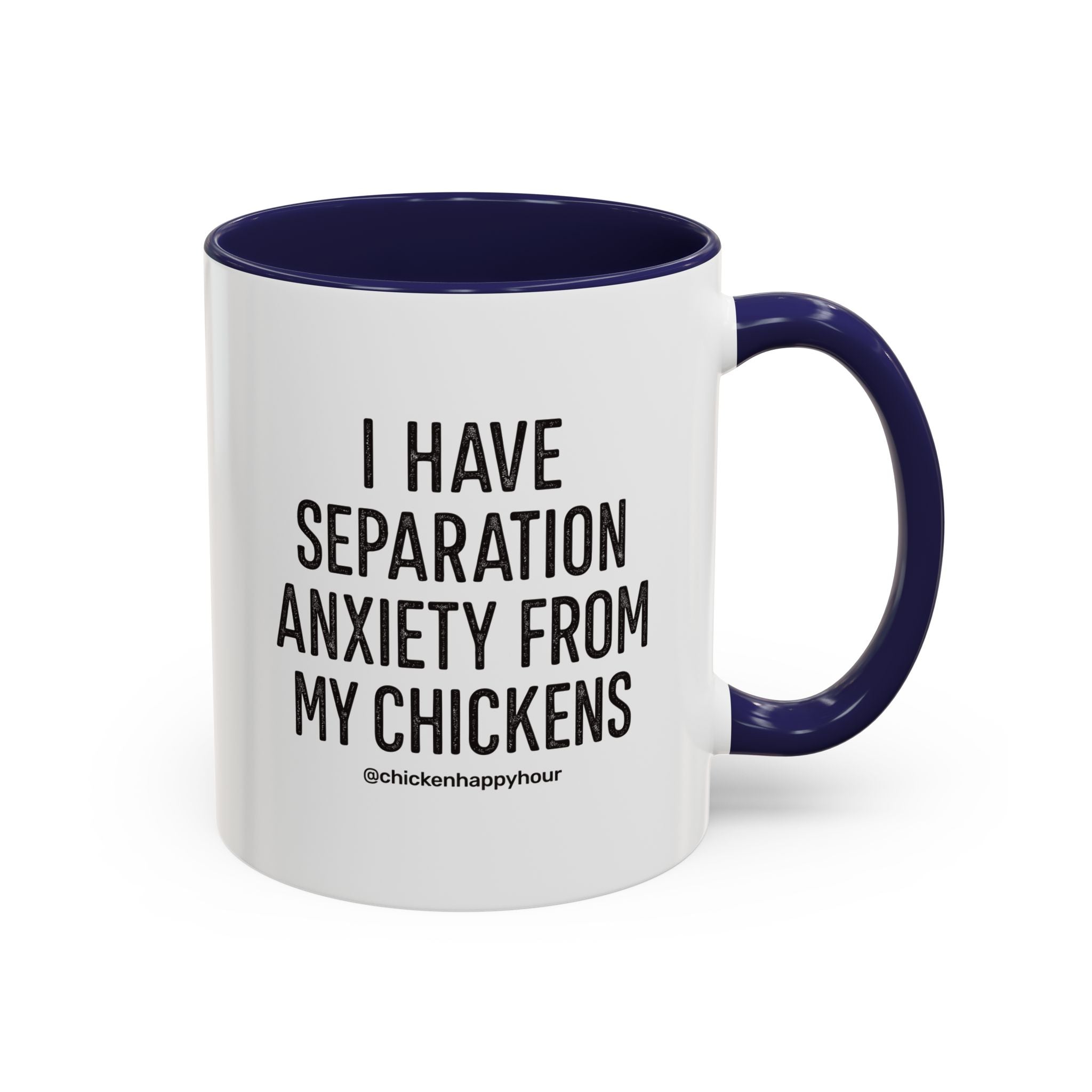 I Have Separation Anxiety From My Chickens Coffee Mug