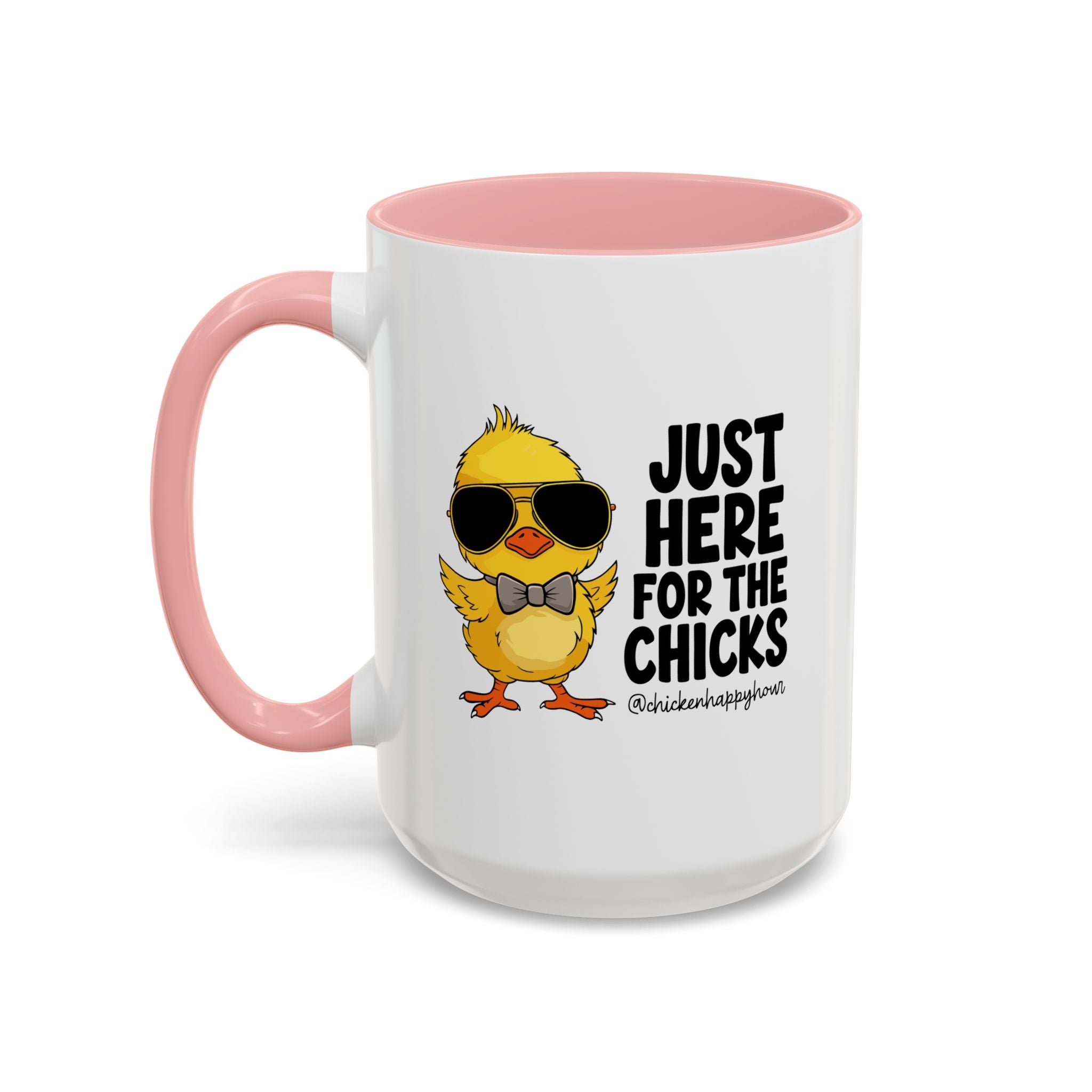 Just Here for The Chicks Coffee Mug
