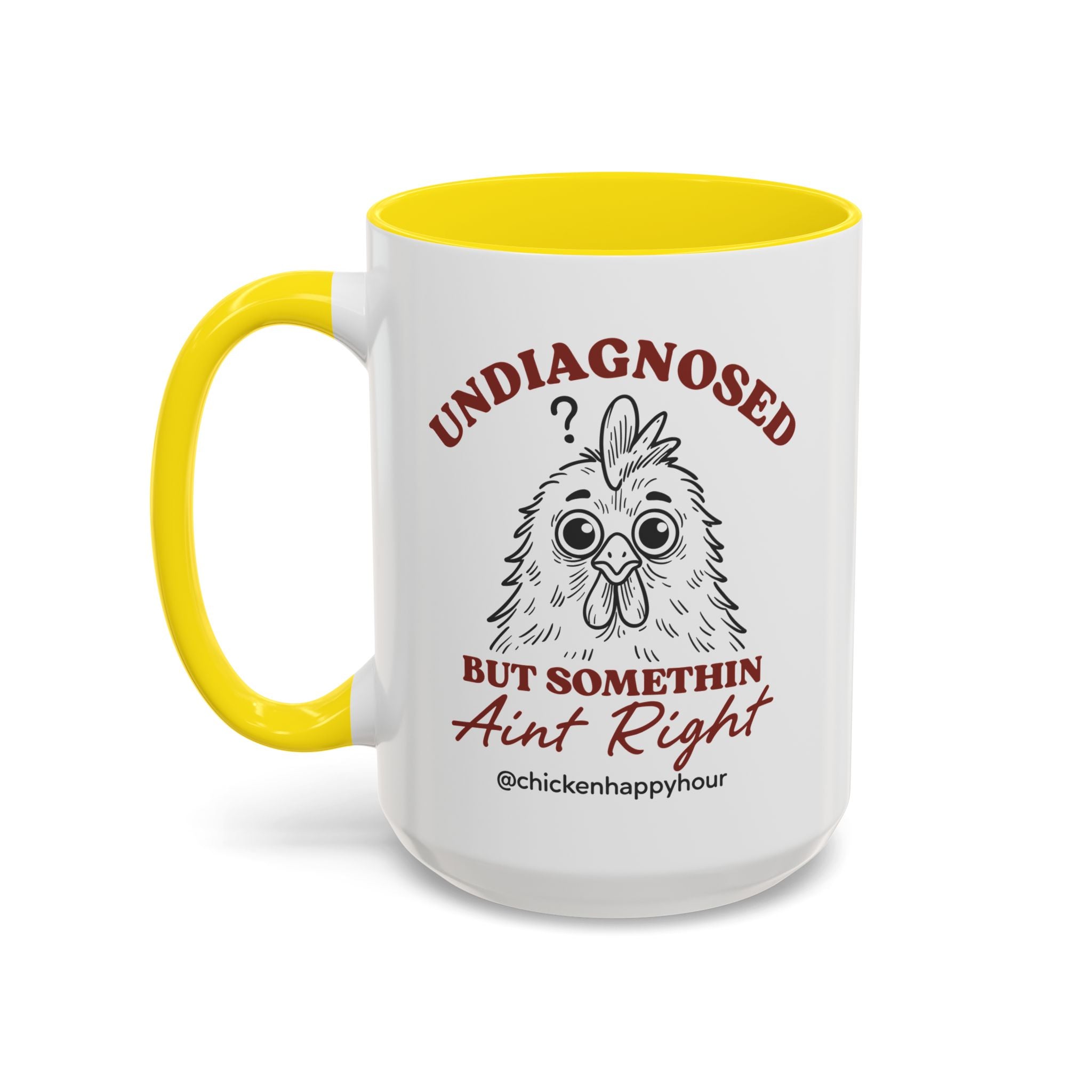 Undiagnosed But Somethin Ain't Right 01 Coffee Mug