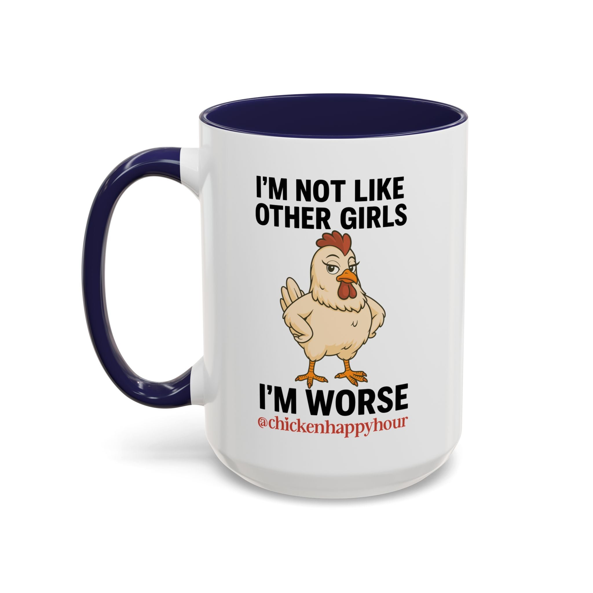 I'm Not Like Other Girls I'm Worse Coffee Mug