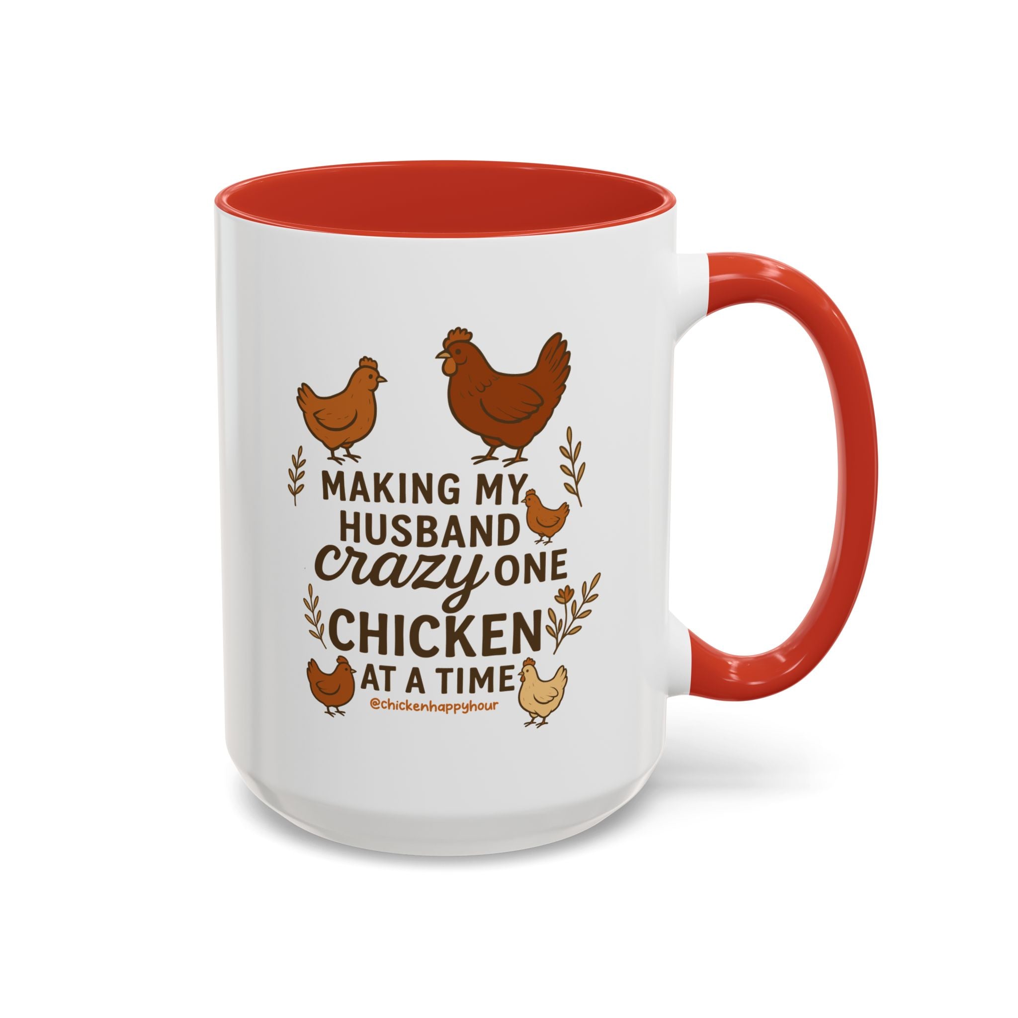 Making My Husband Crazy One Chicken at a Time Coffee Mug