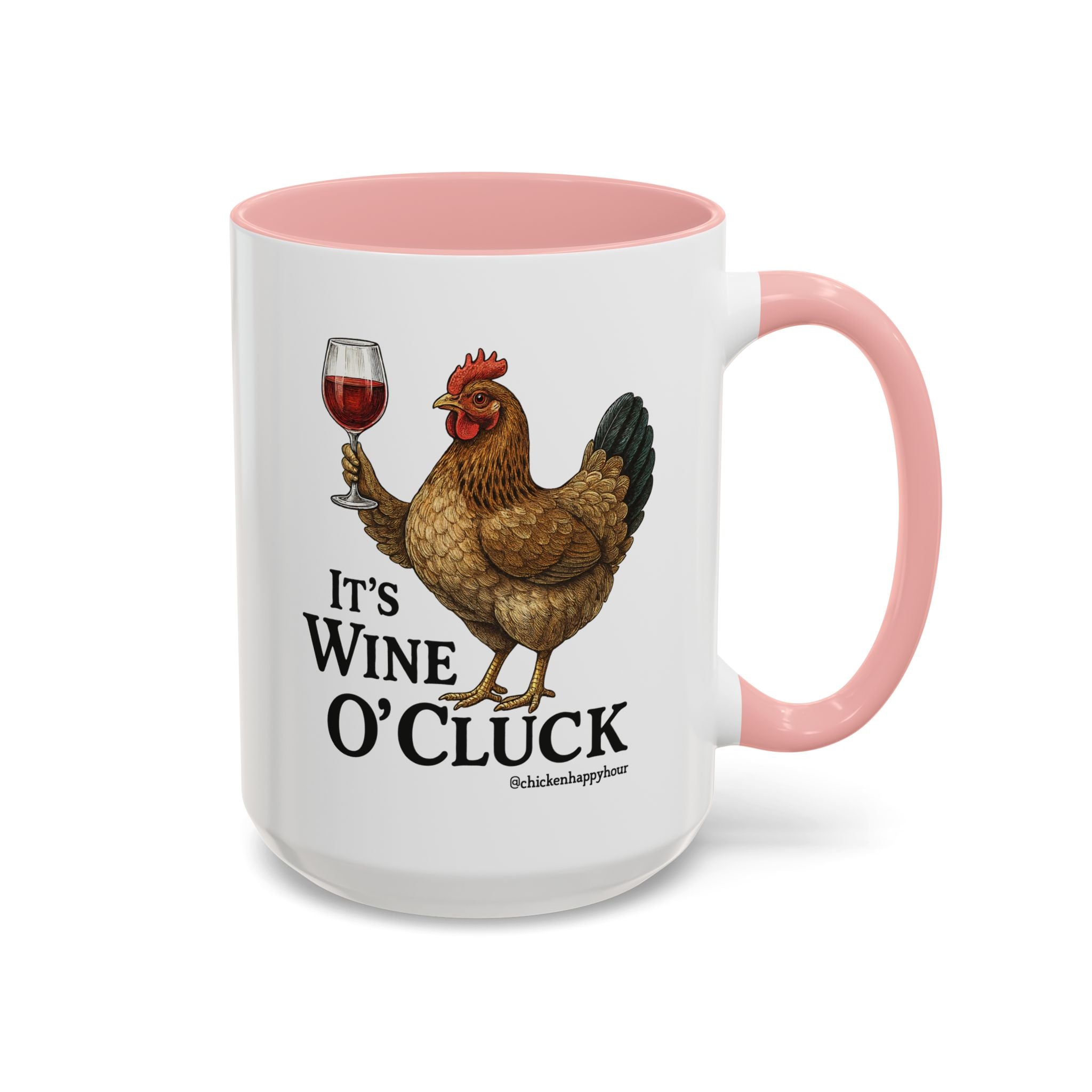 It’s Wine O’ Cluck Accent Coffee Mug