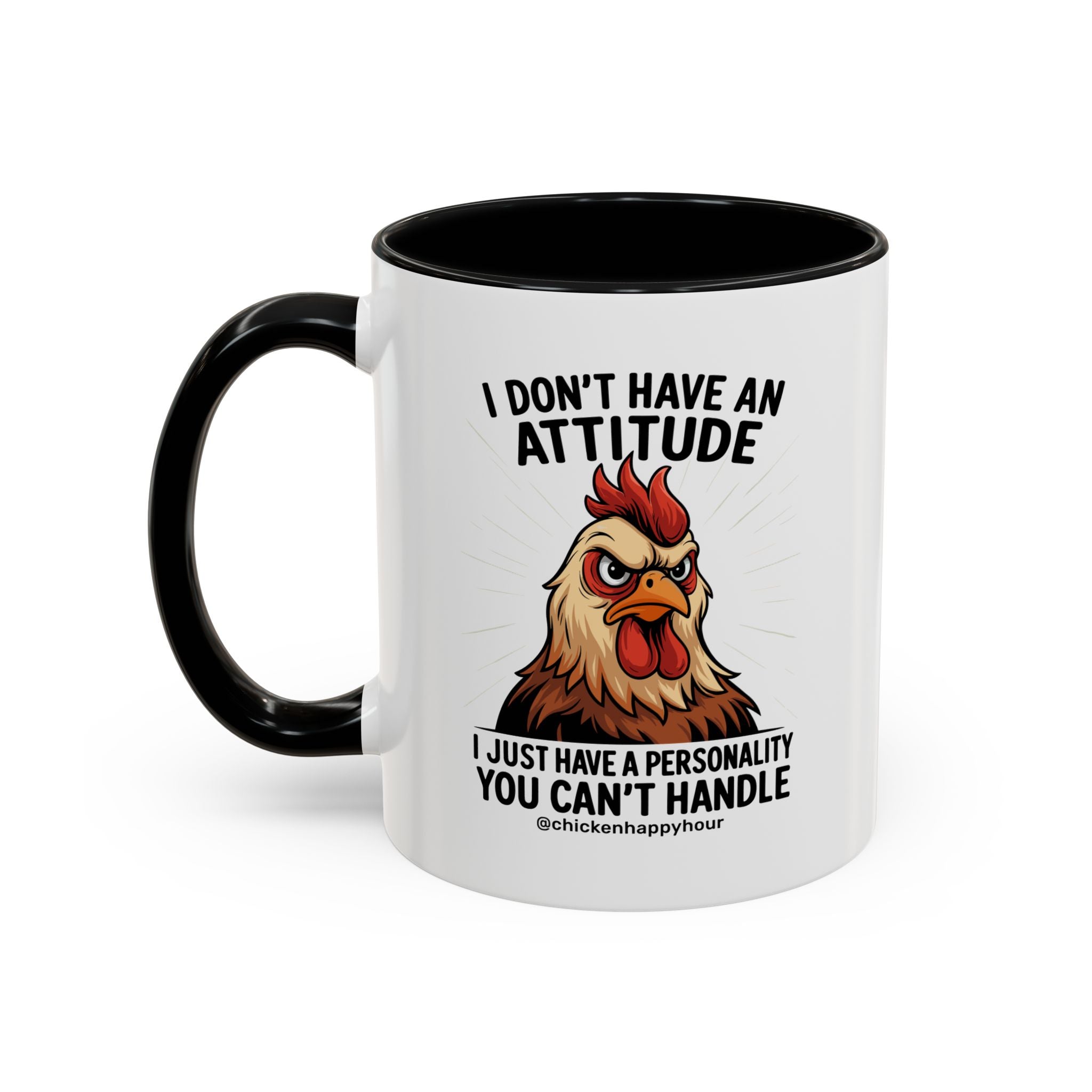 I Don't Have An Attitude Coffee Mug
