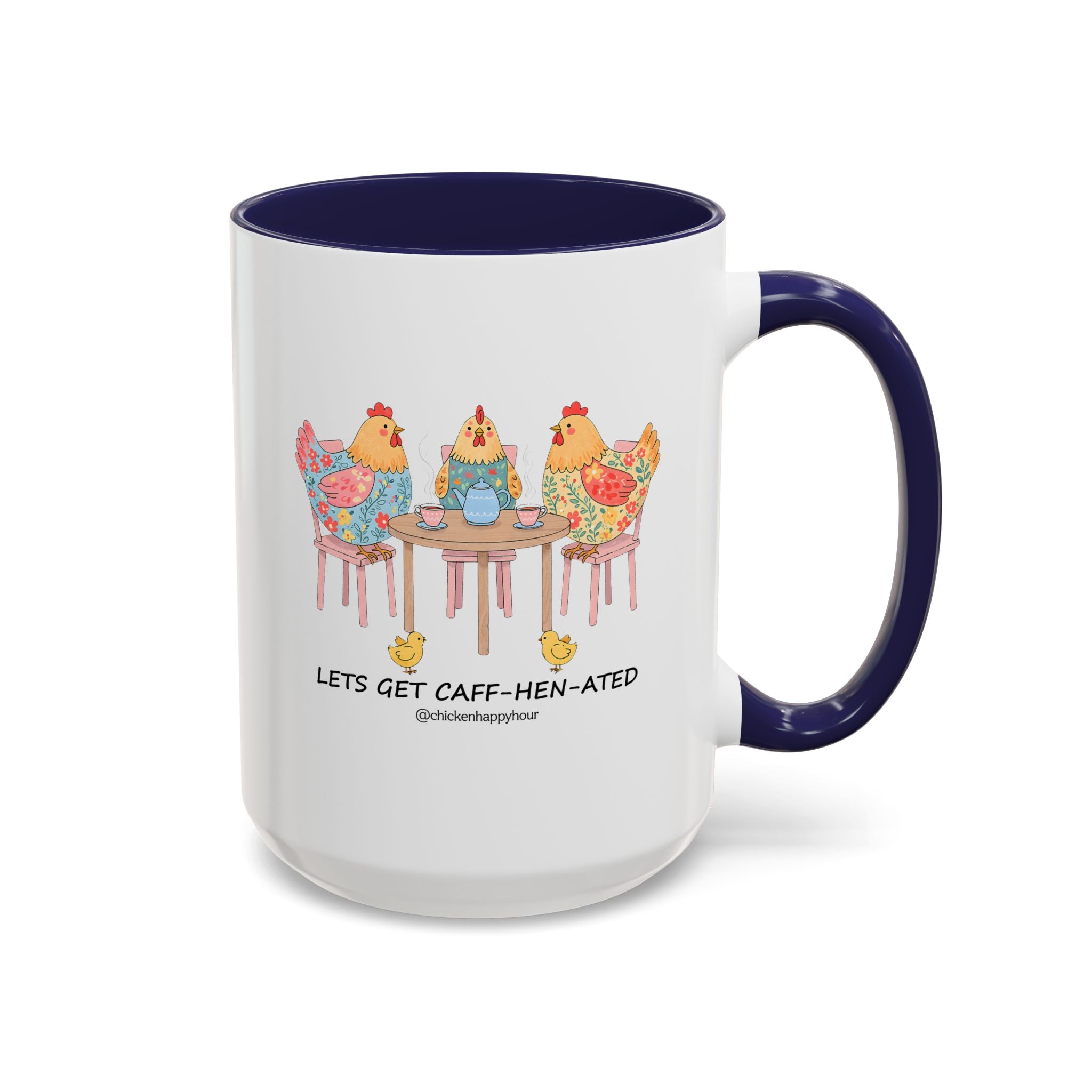 Lets Get Caff Hen Ated Coffee Mug