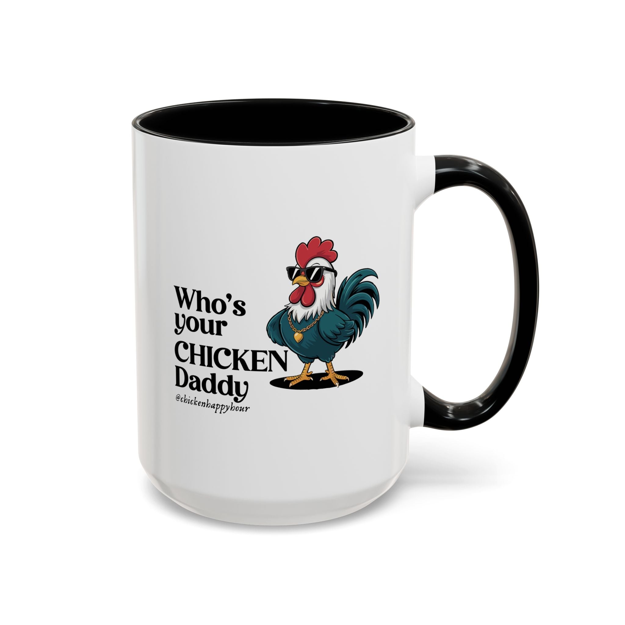 Who’s your Chicken Daddy Coffee Mug