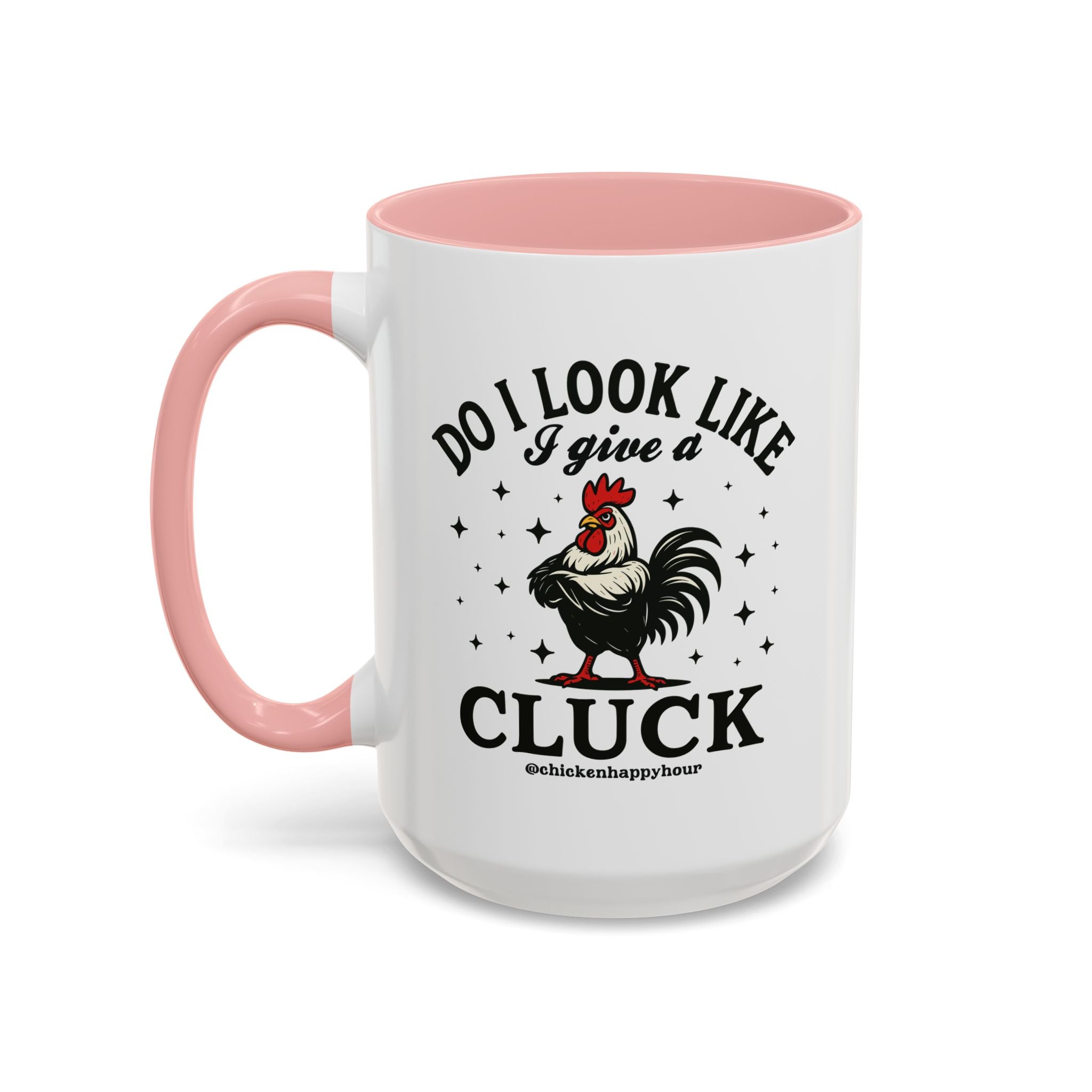 Do I Look Like I Give A Cluck Coffee Mug