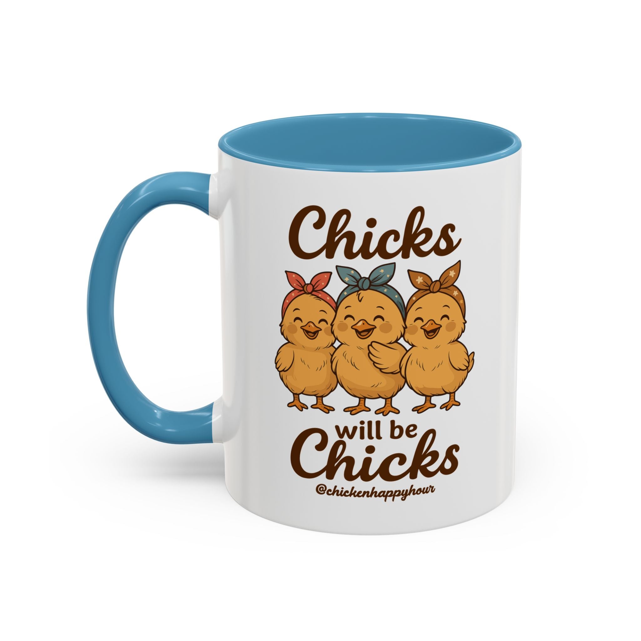 Chicks Will Be Chicks Coffee Mug