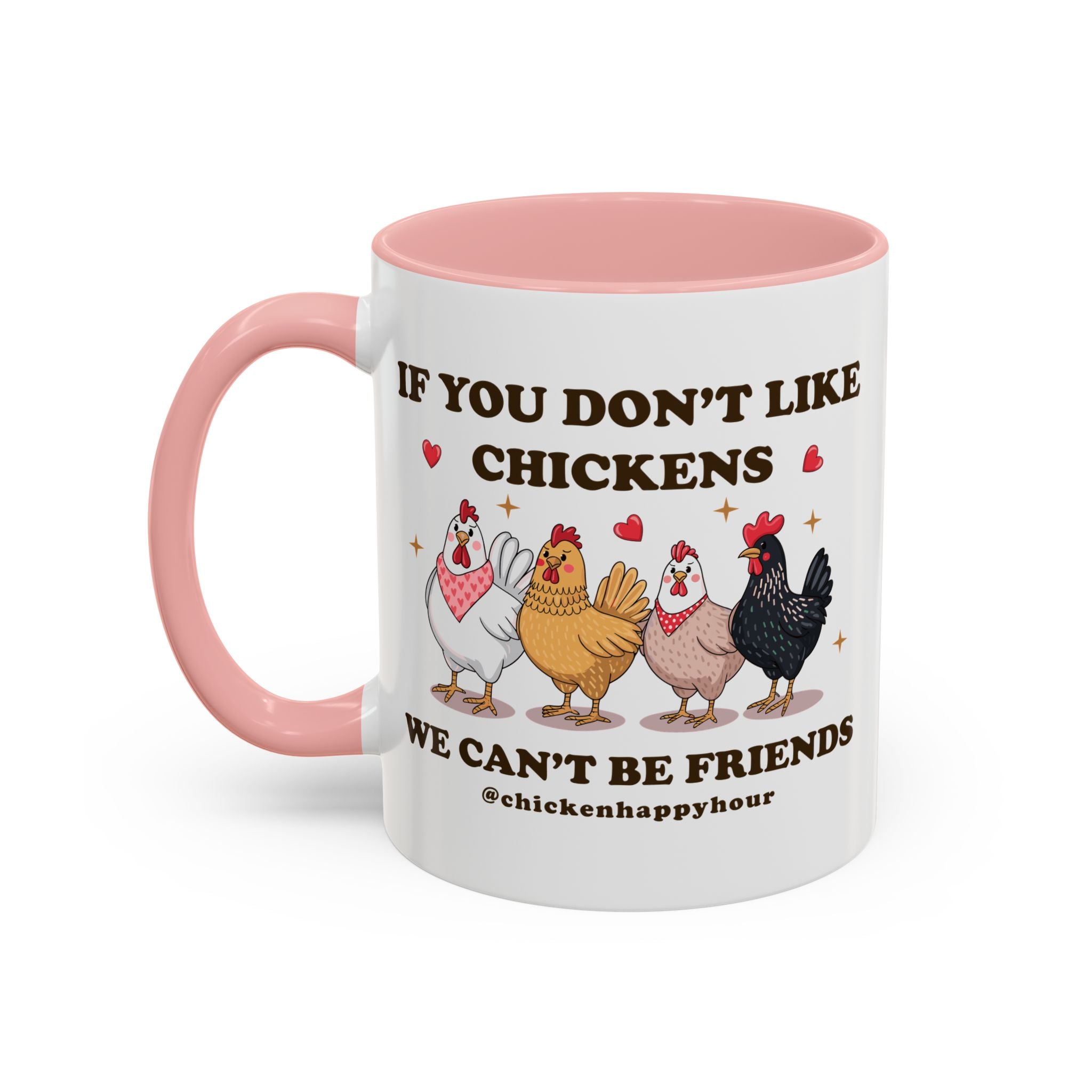 If You Don’t Like Chickens Coffee Mug
