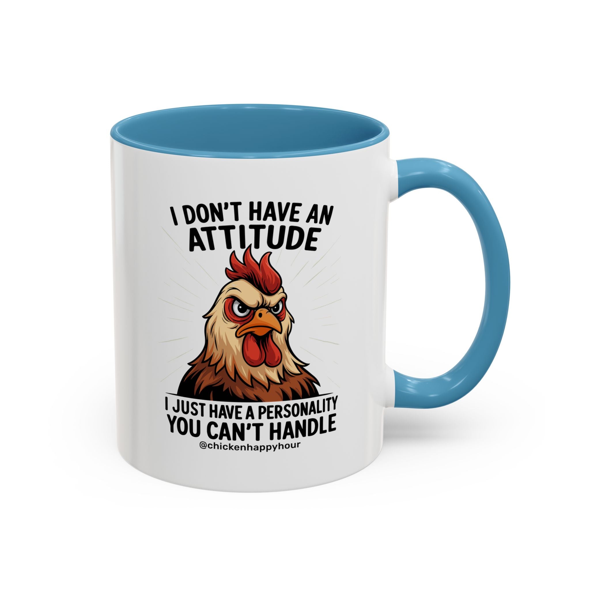 I Don't Have An Attitude Coffee Mug