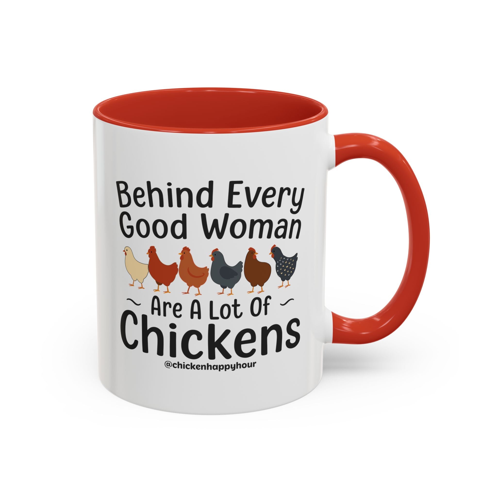 Behind Every Good Woman Are a Lot of Chickens Coffee Mug