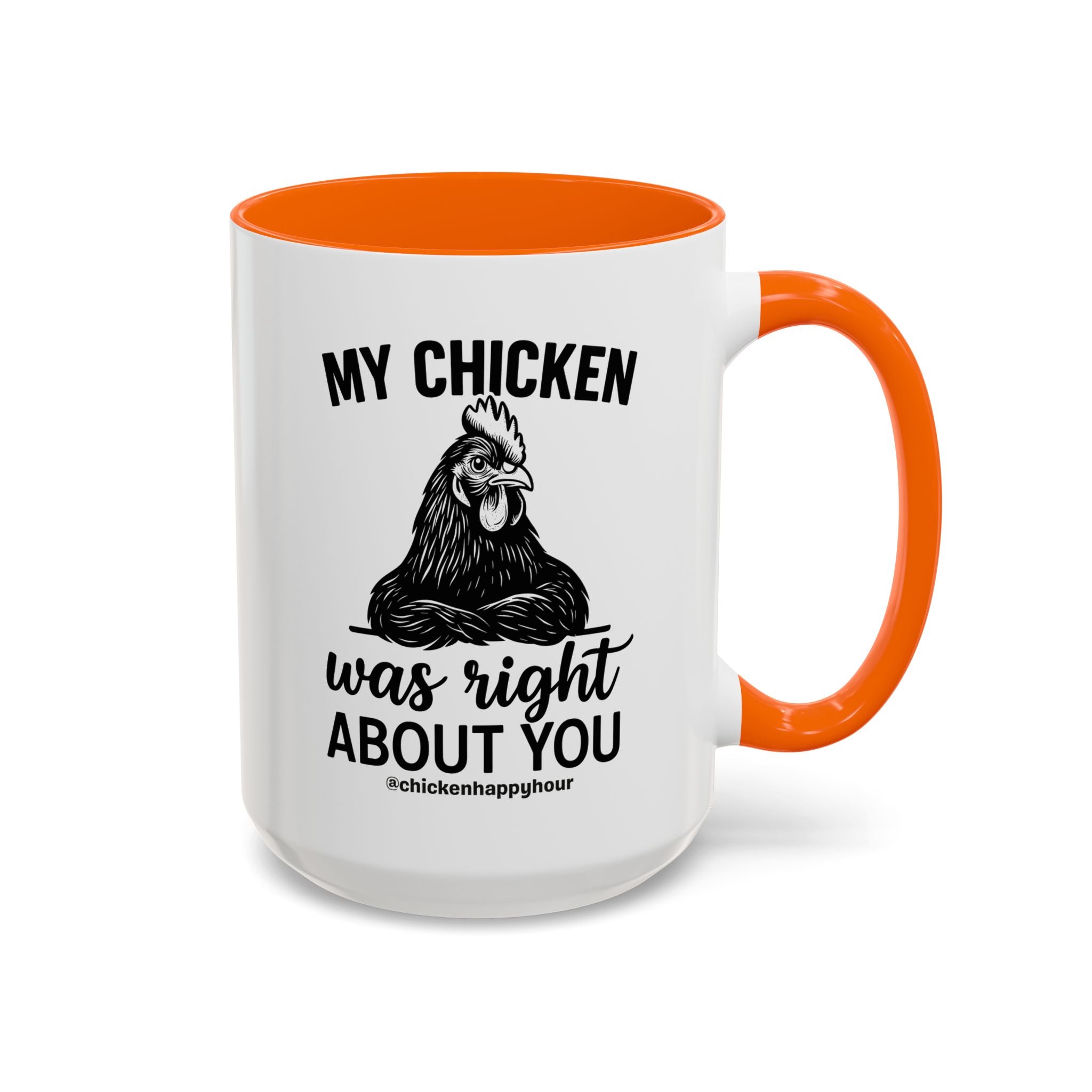 My Chicken was Right About You Coffee Mug