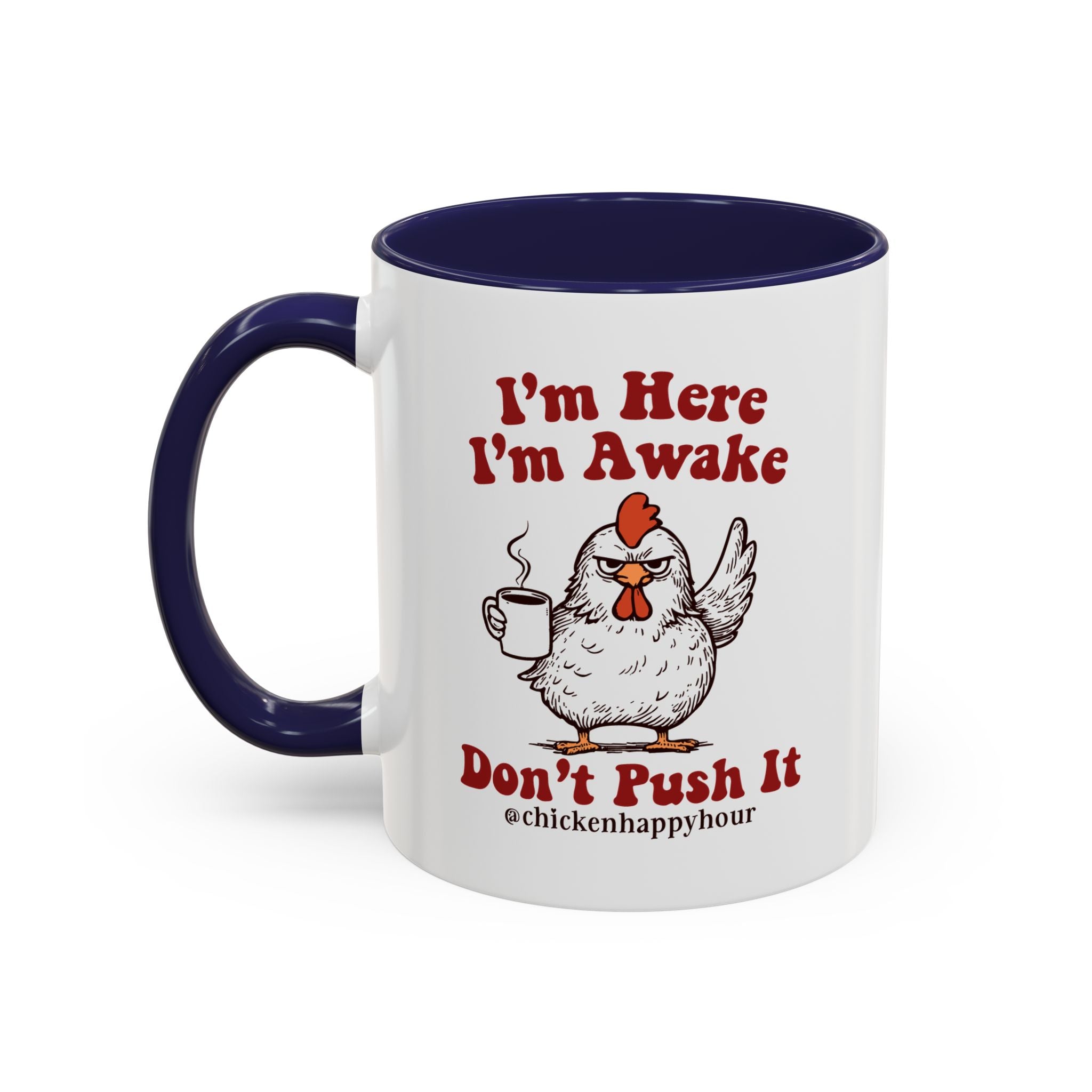 I'm Here I'm Awake Don't Push It Coffee Mug