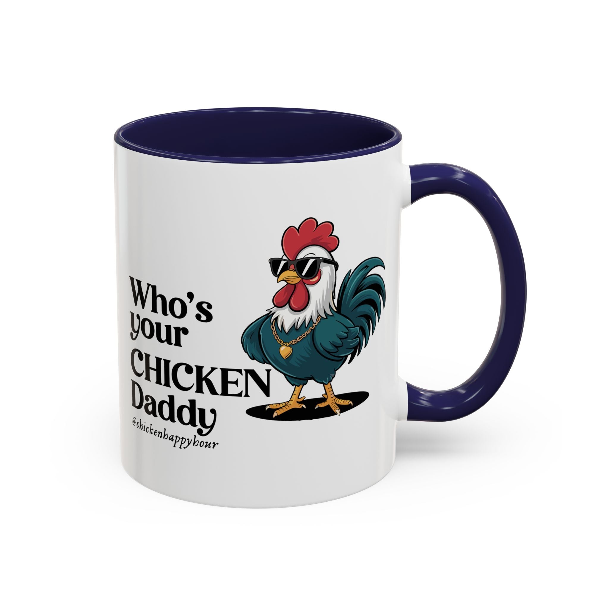 Who’s your Chicken Daddy Coffee Mug