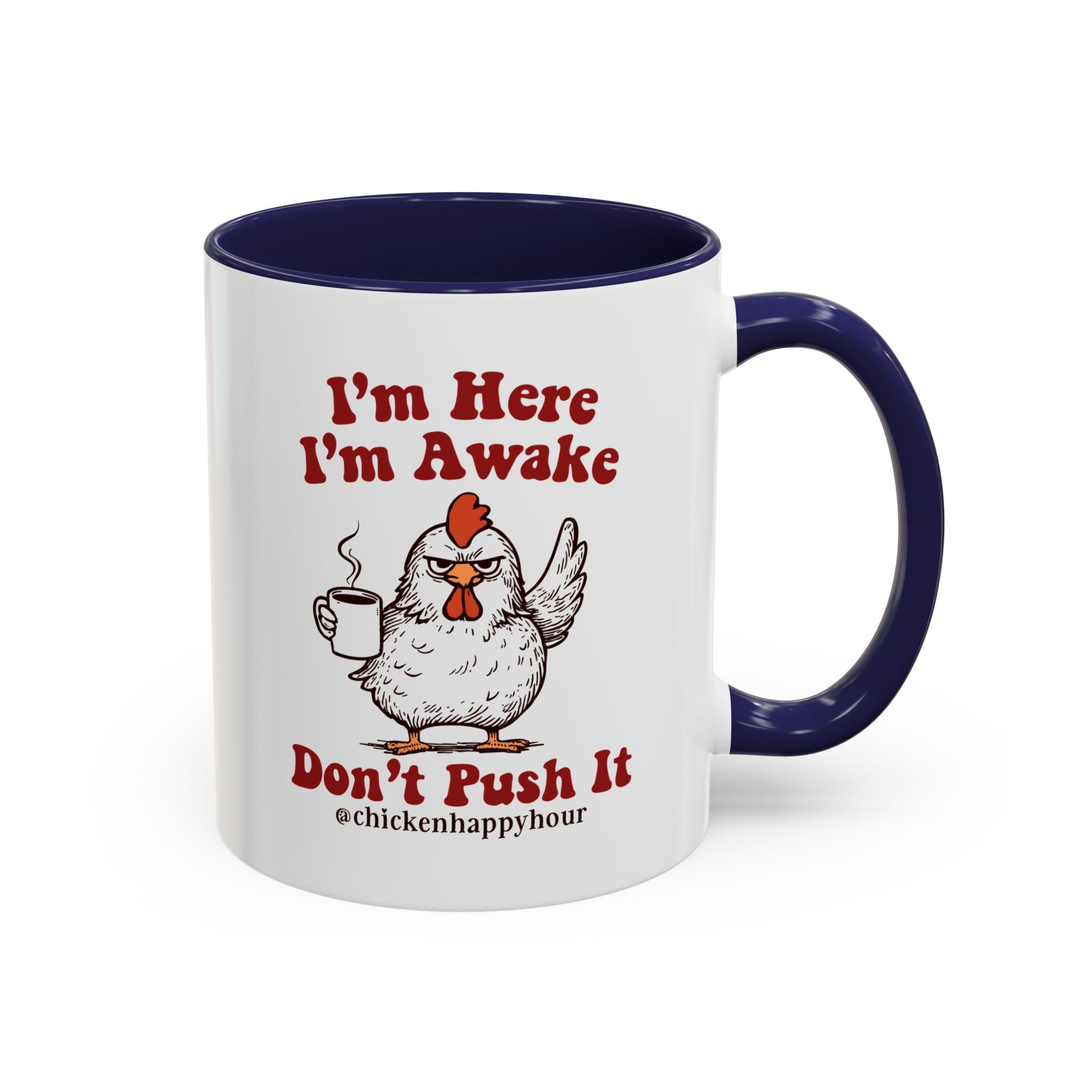 I'm Here I'm Awake Don't Push It Coffee Mug