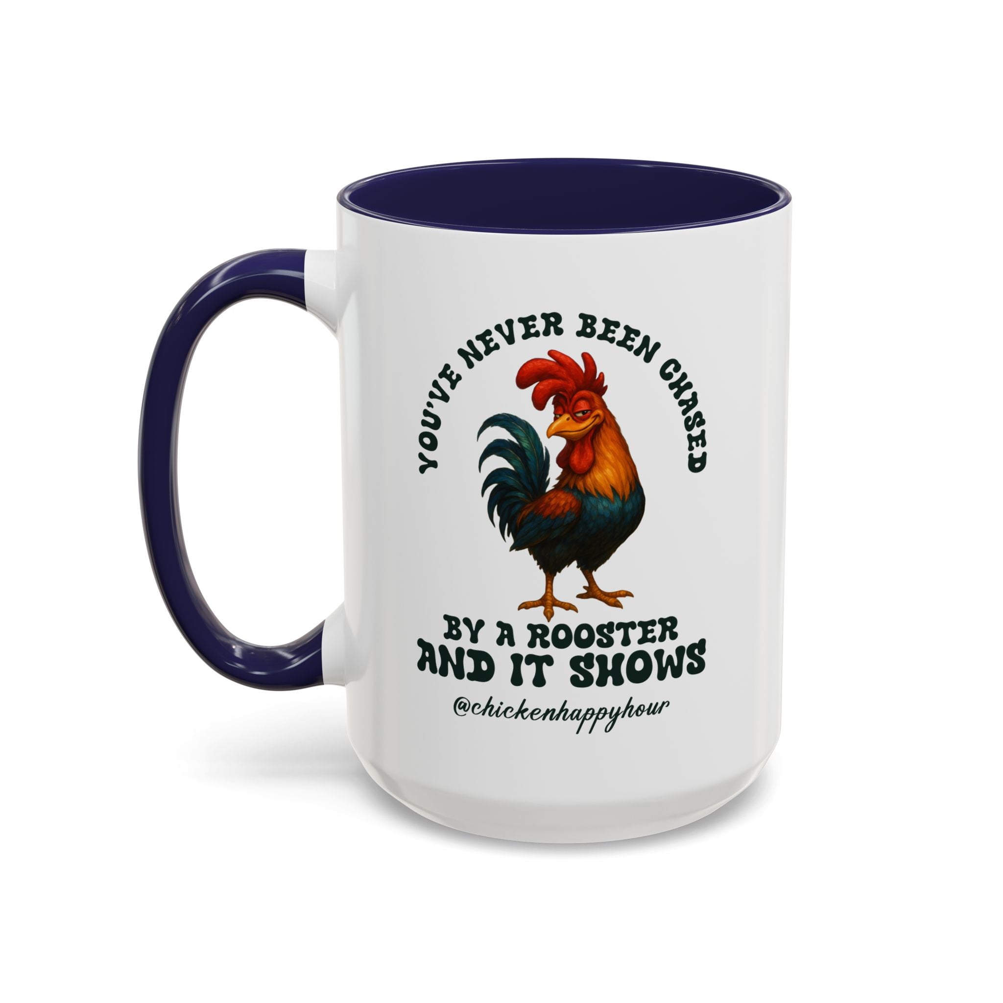 You’ve Never Been Chased by a Rooster Coffee Mug