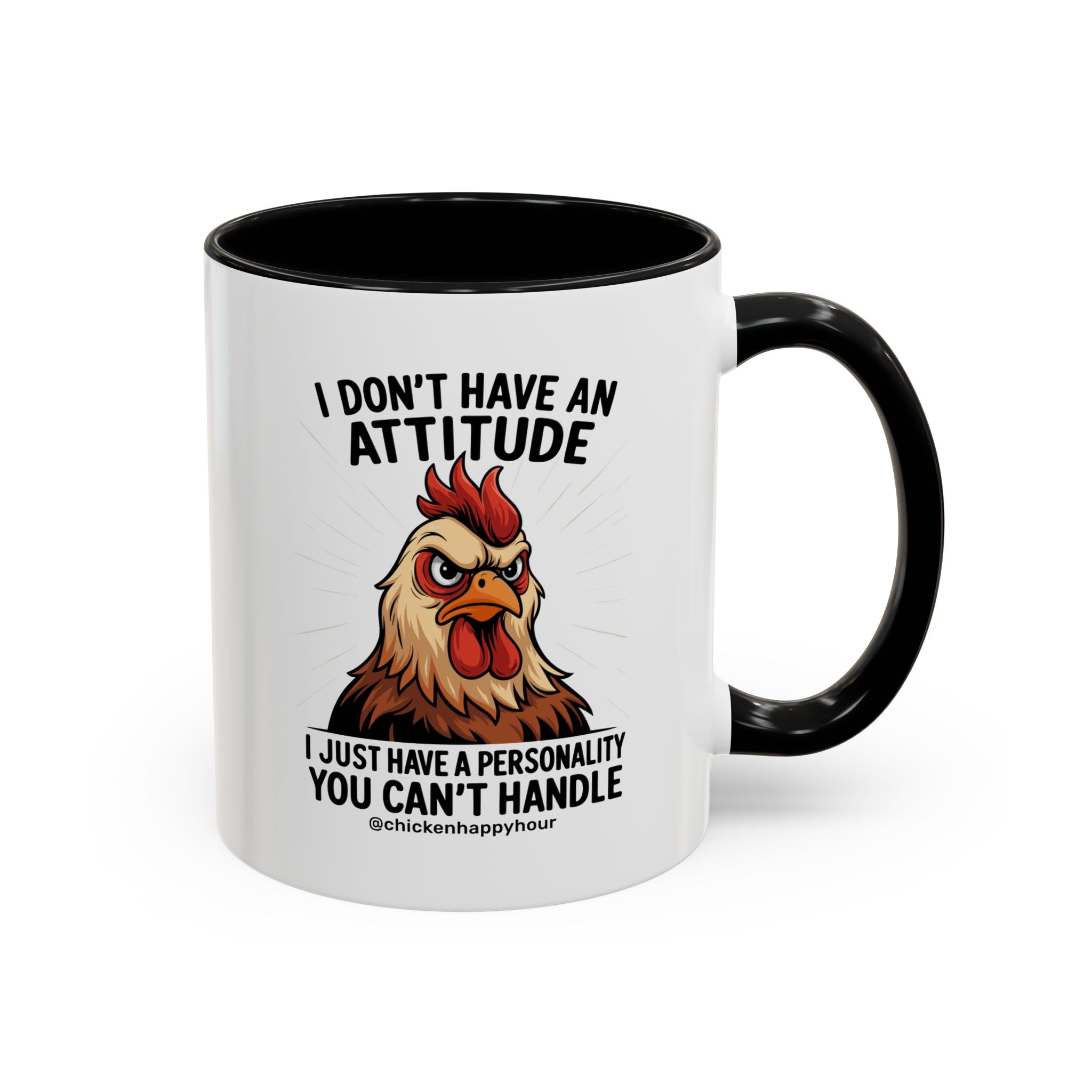 I Don't Have An Attitude Coffee Mug