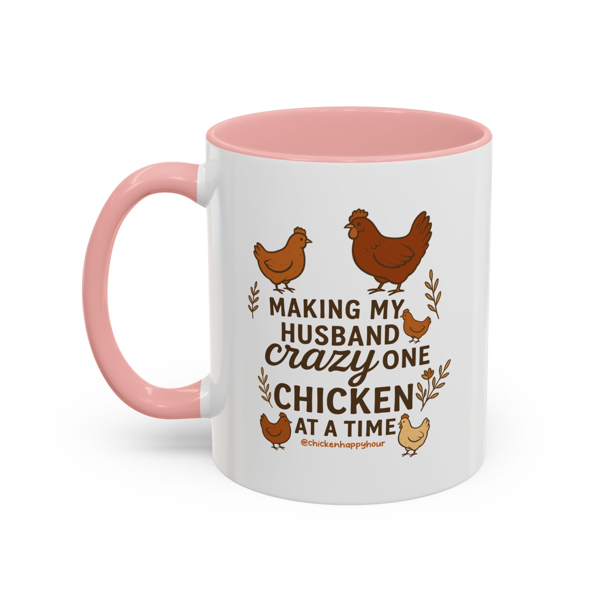 Making My Husband Crazy One Chicken at a Time Coffee Mug