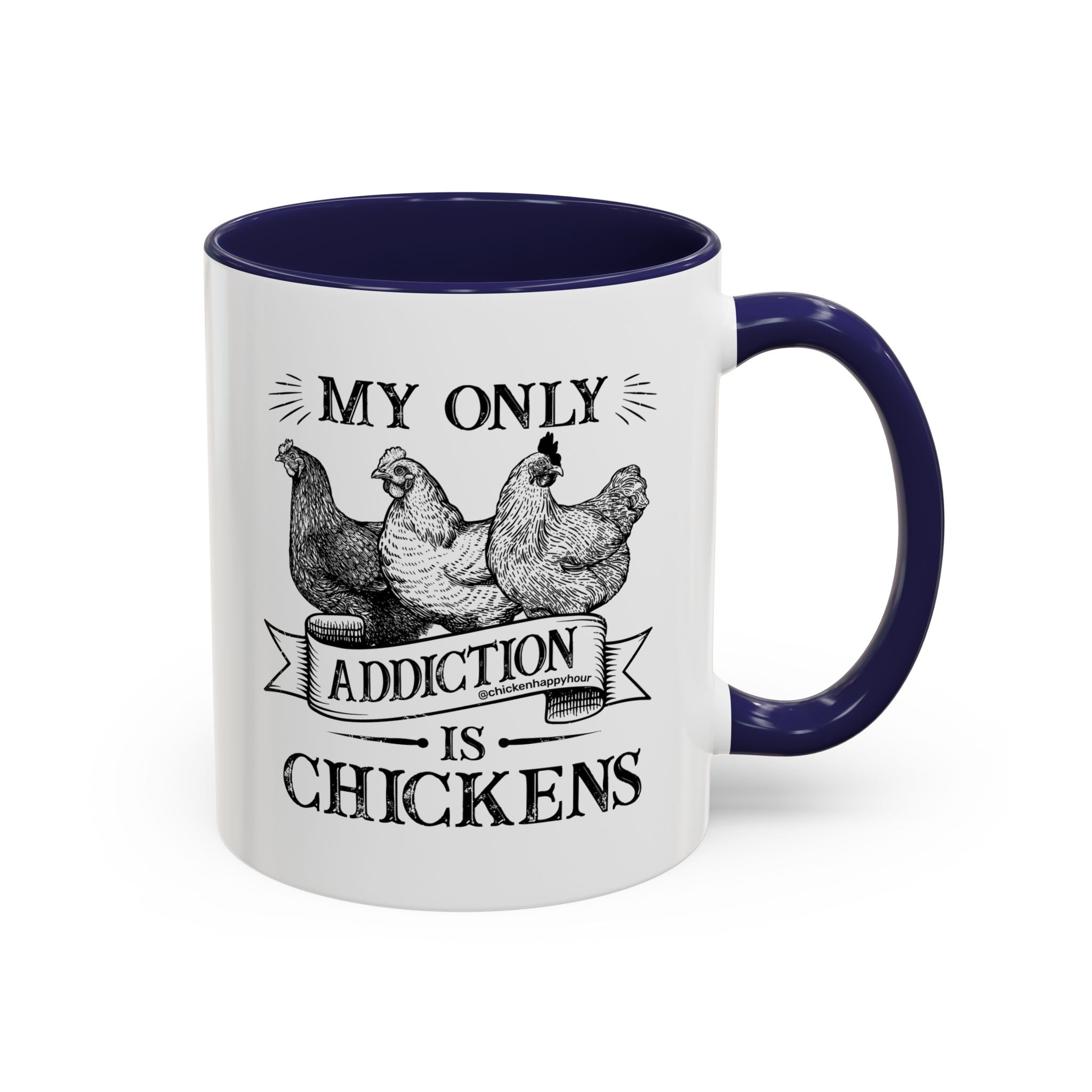 My Only Addiction is Chickens Coffee Mug