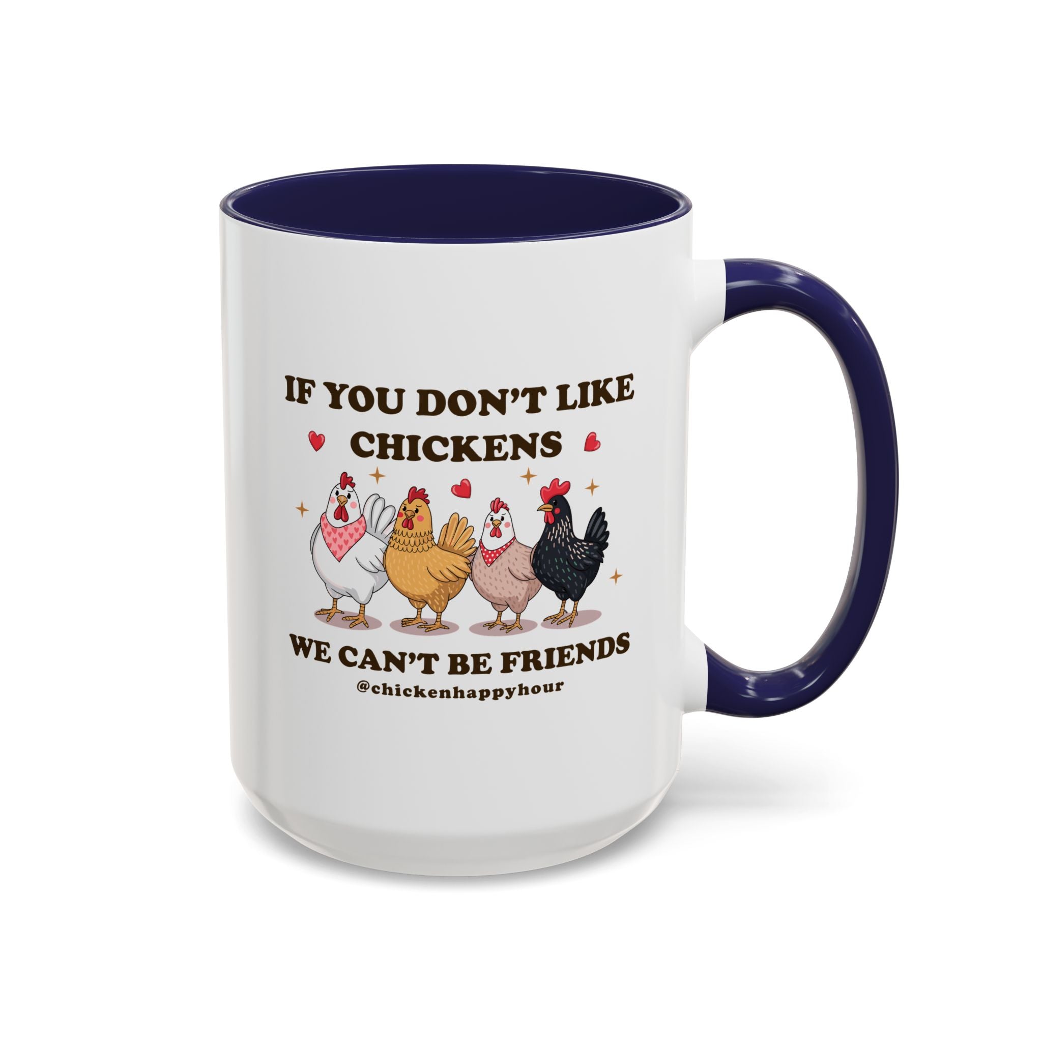 If You Don’t Like Chickens Coffee Mug