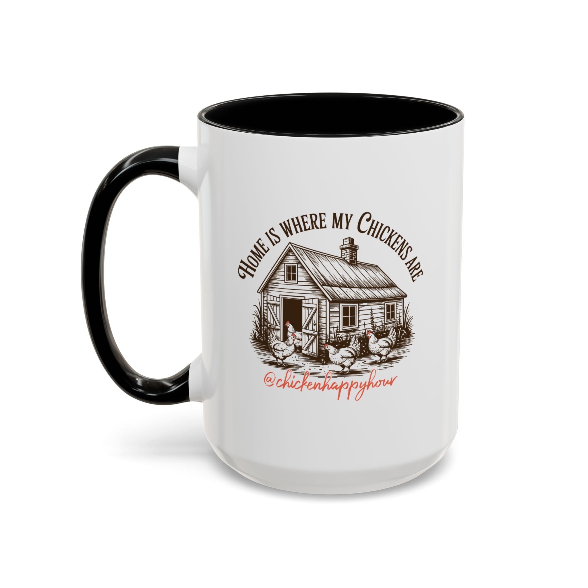 Home Is Where My Chickens Are Coffee Mug