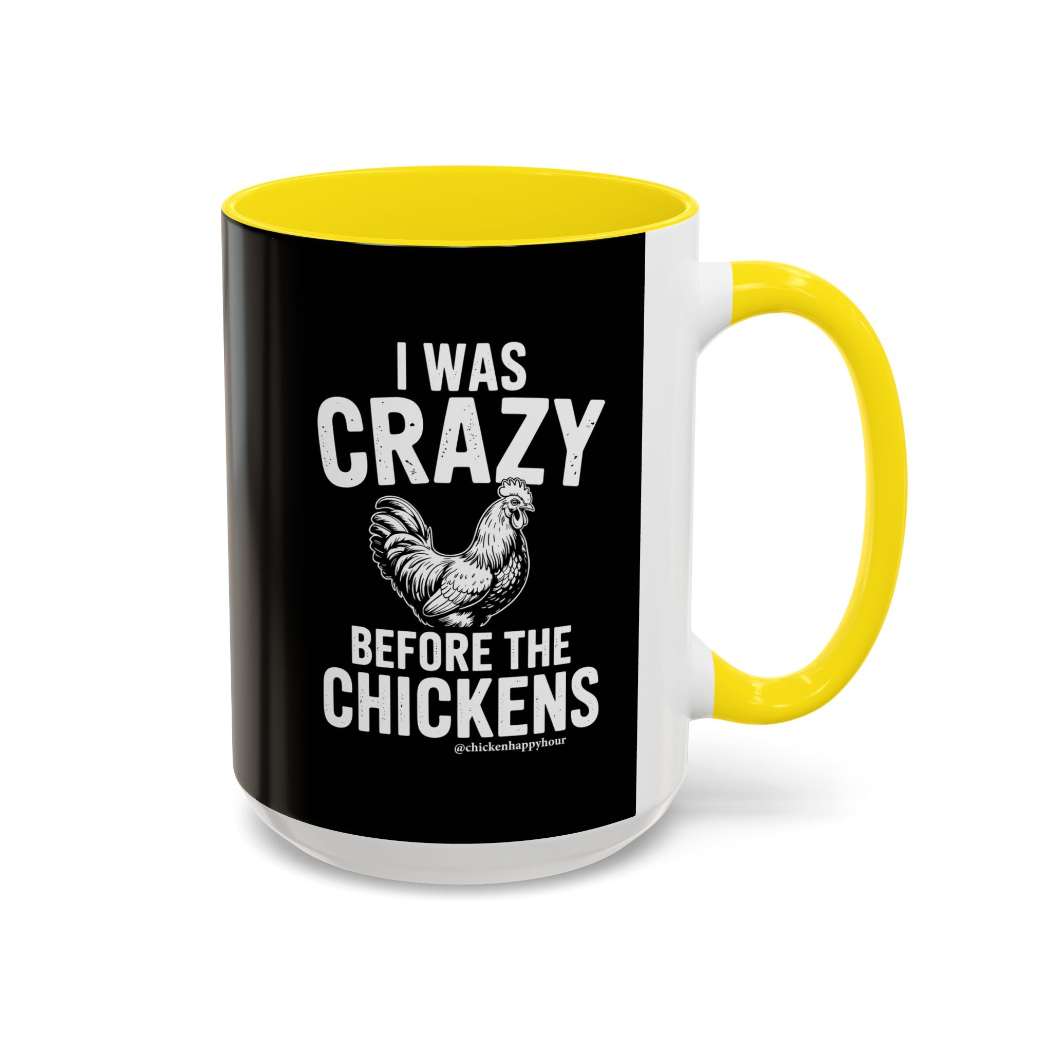 I WAS CRAZY BEFORE THE CHICKENS Coffee Mug