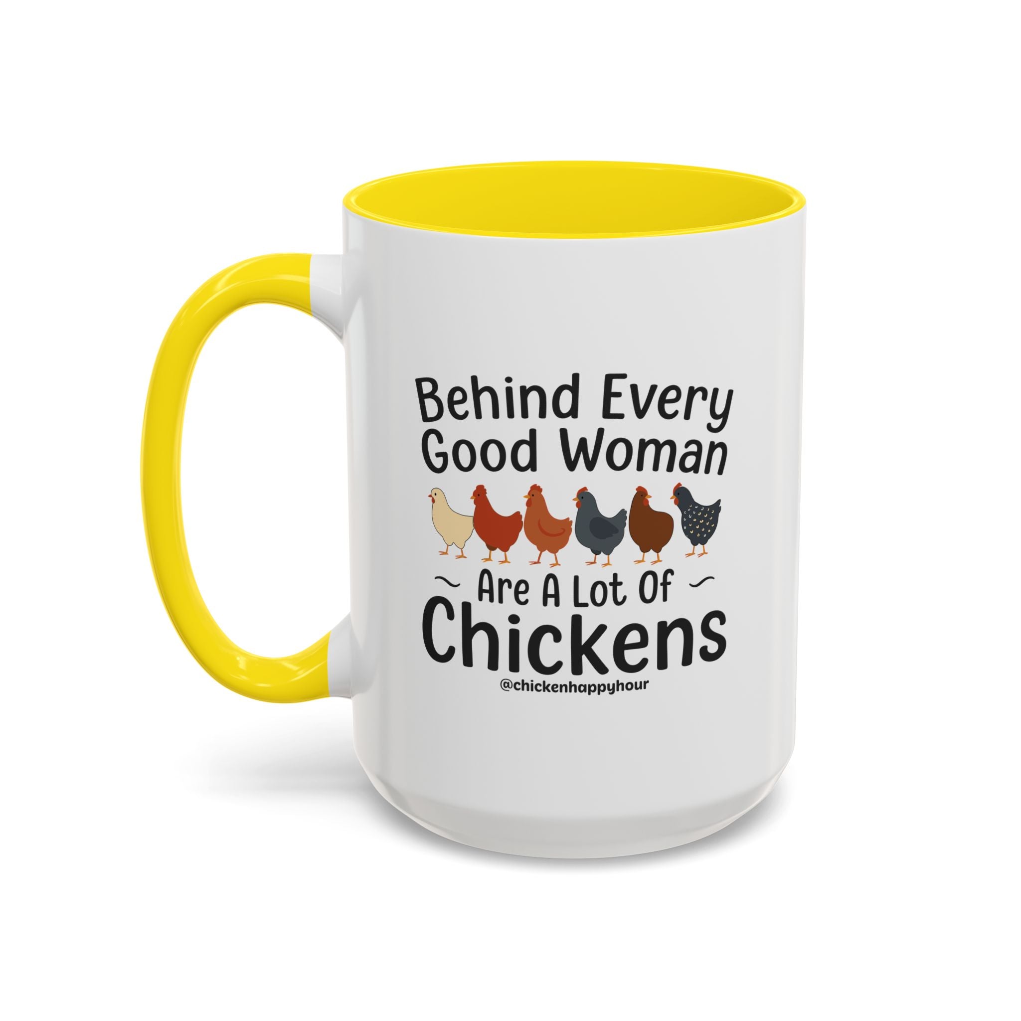 Behind Every Good Woman Are a Lot of Chickens Coffee Mug