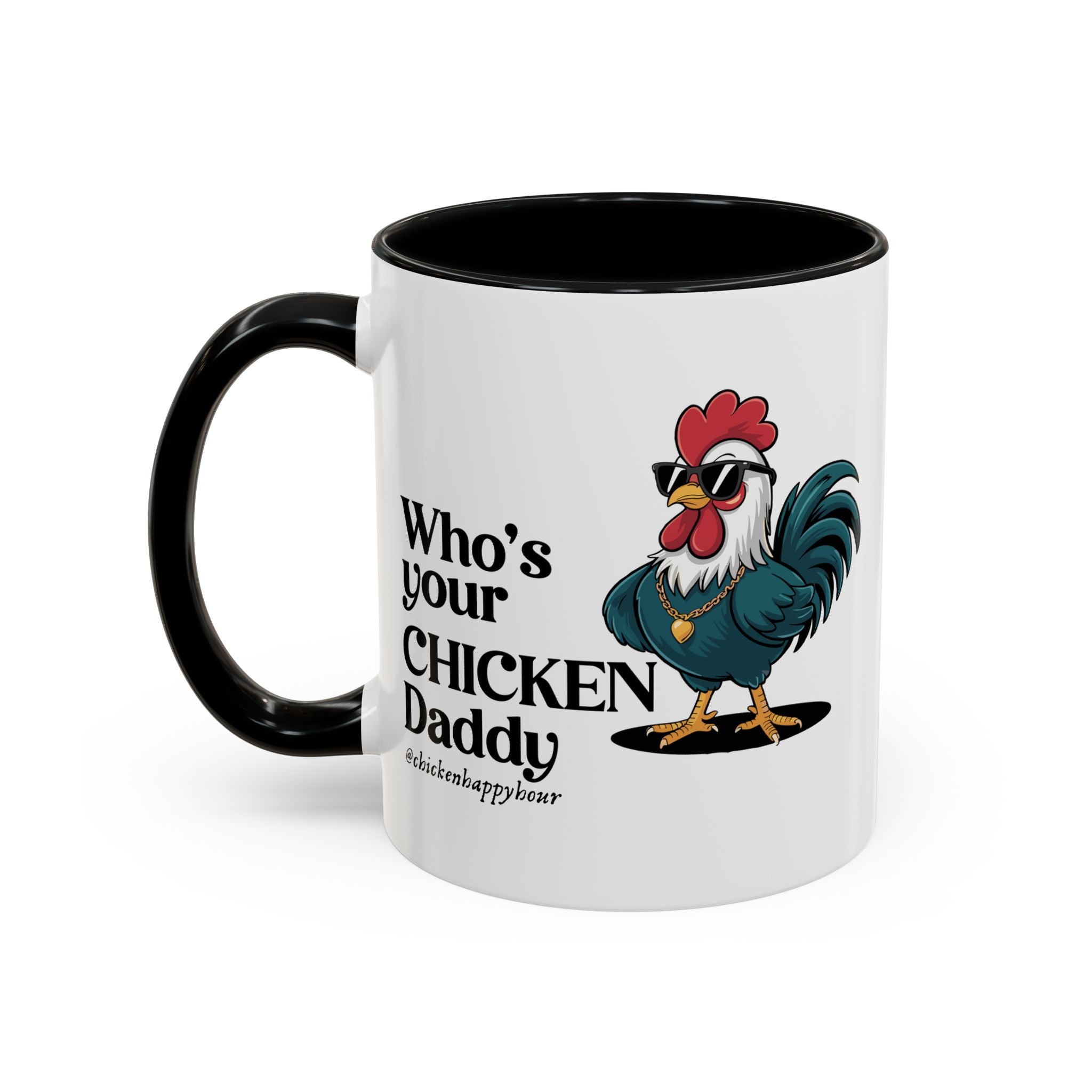 Who’s your Chicken Daddy Coffee Mug