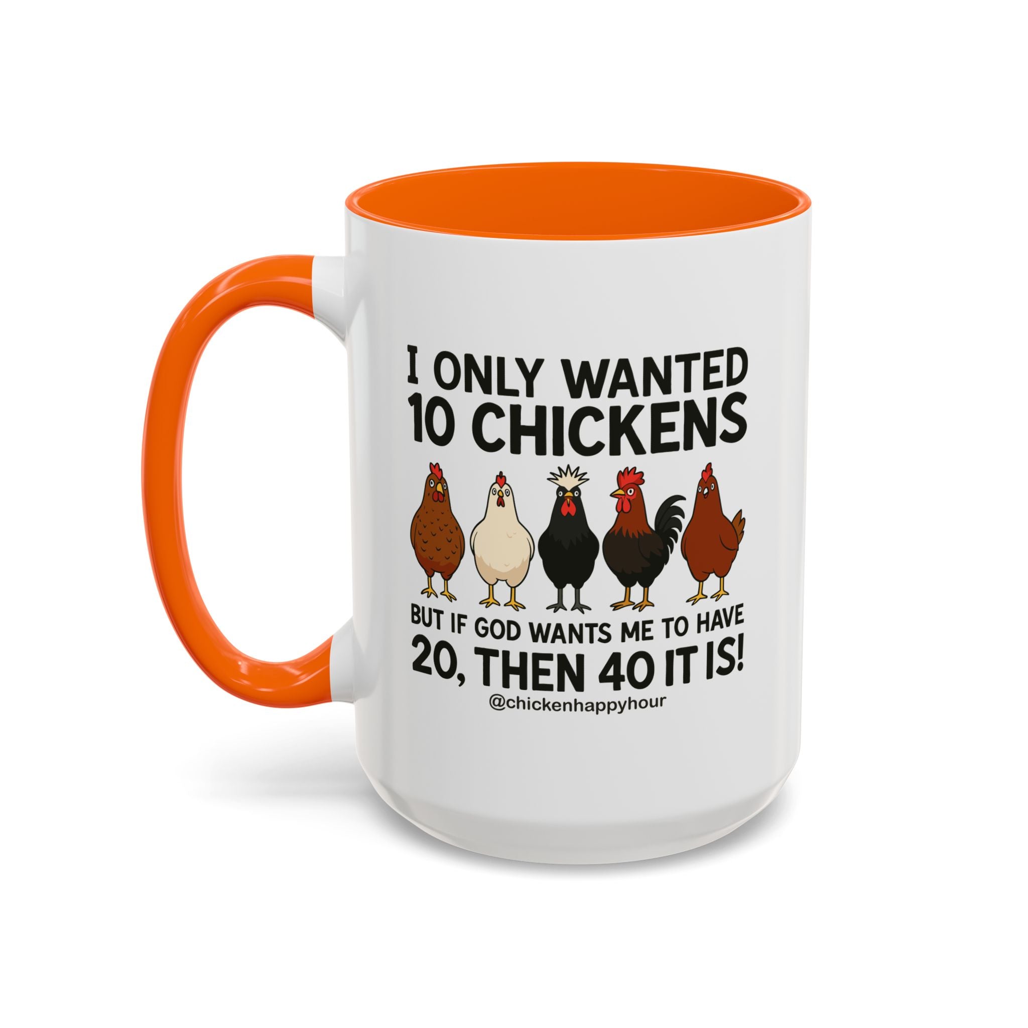 I Only Wanted 10 Chickens Coffee Mug