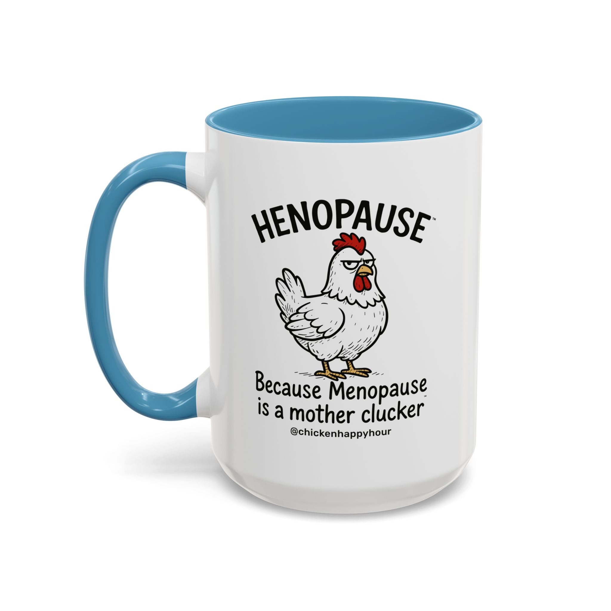 Henopause™ Because Coffee Mug