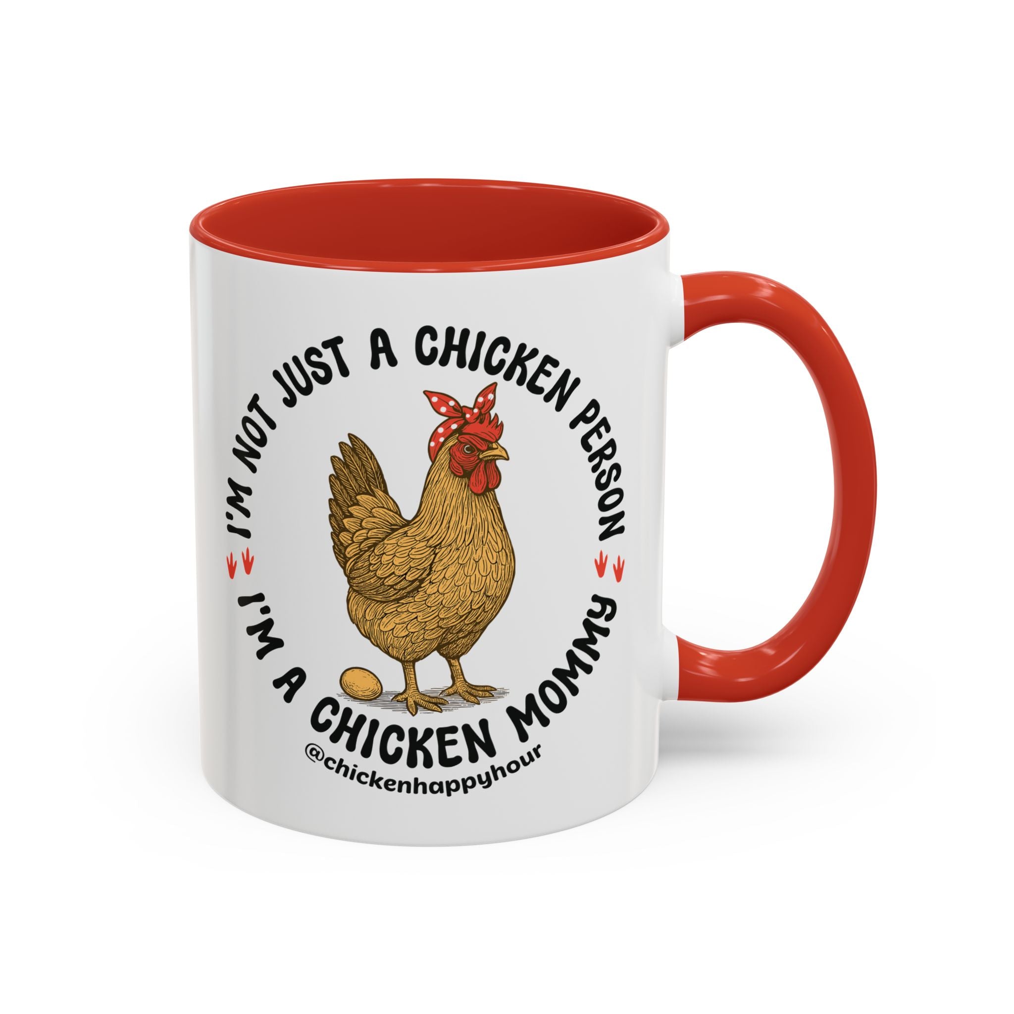 I'm Not Just a Chicken Person, I'm a Chicken Mommy Coffee Mug