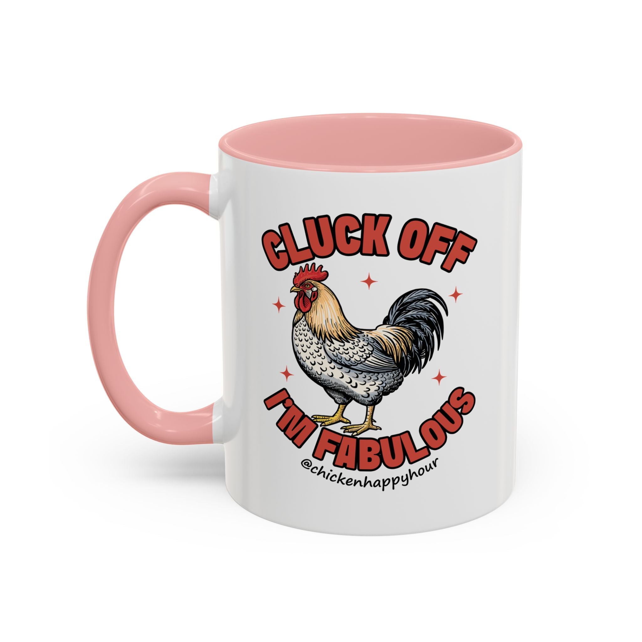 Cluck Off… I’m Fabulous Coffee Mug