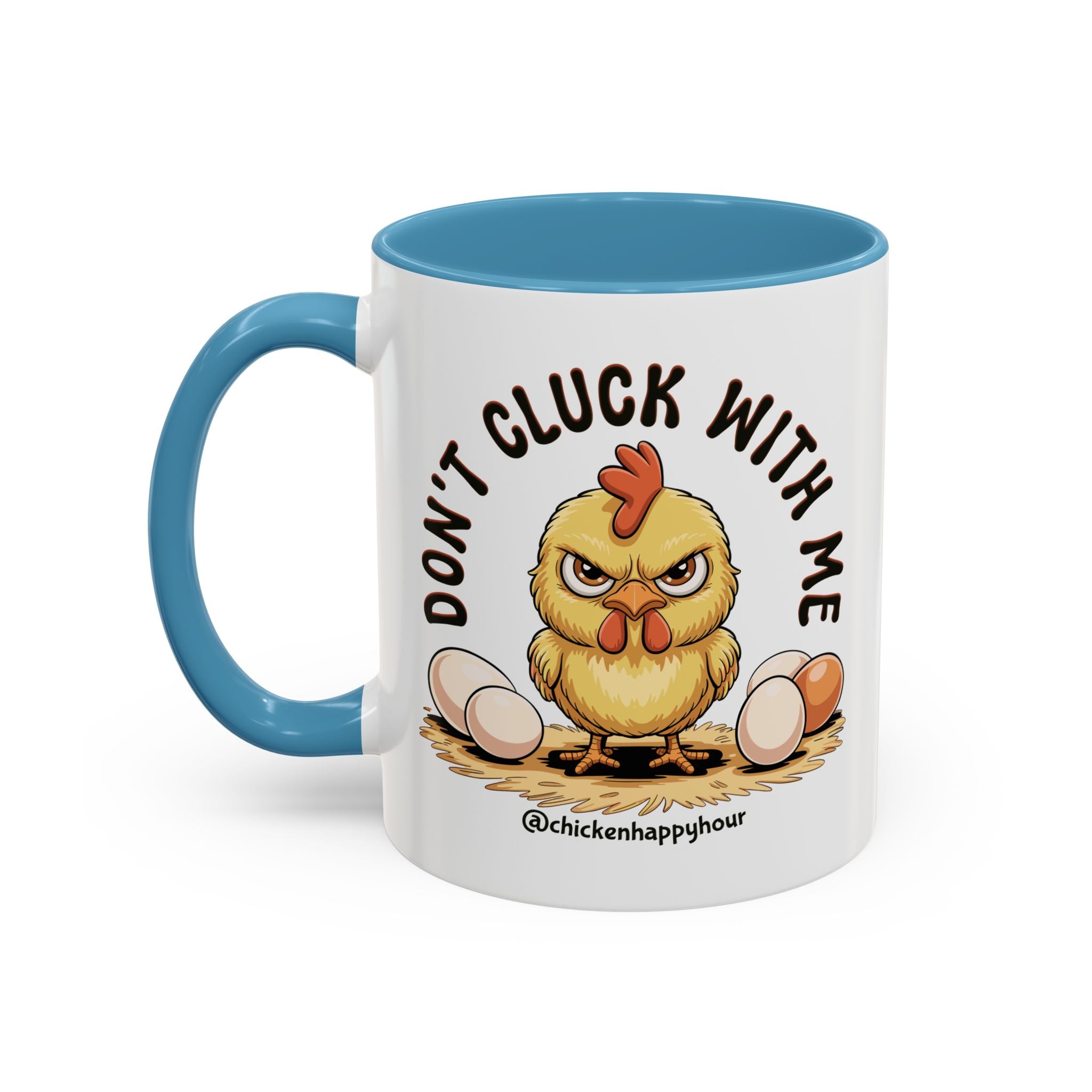 Don't Cluck With Me Coffee Mug
