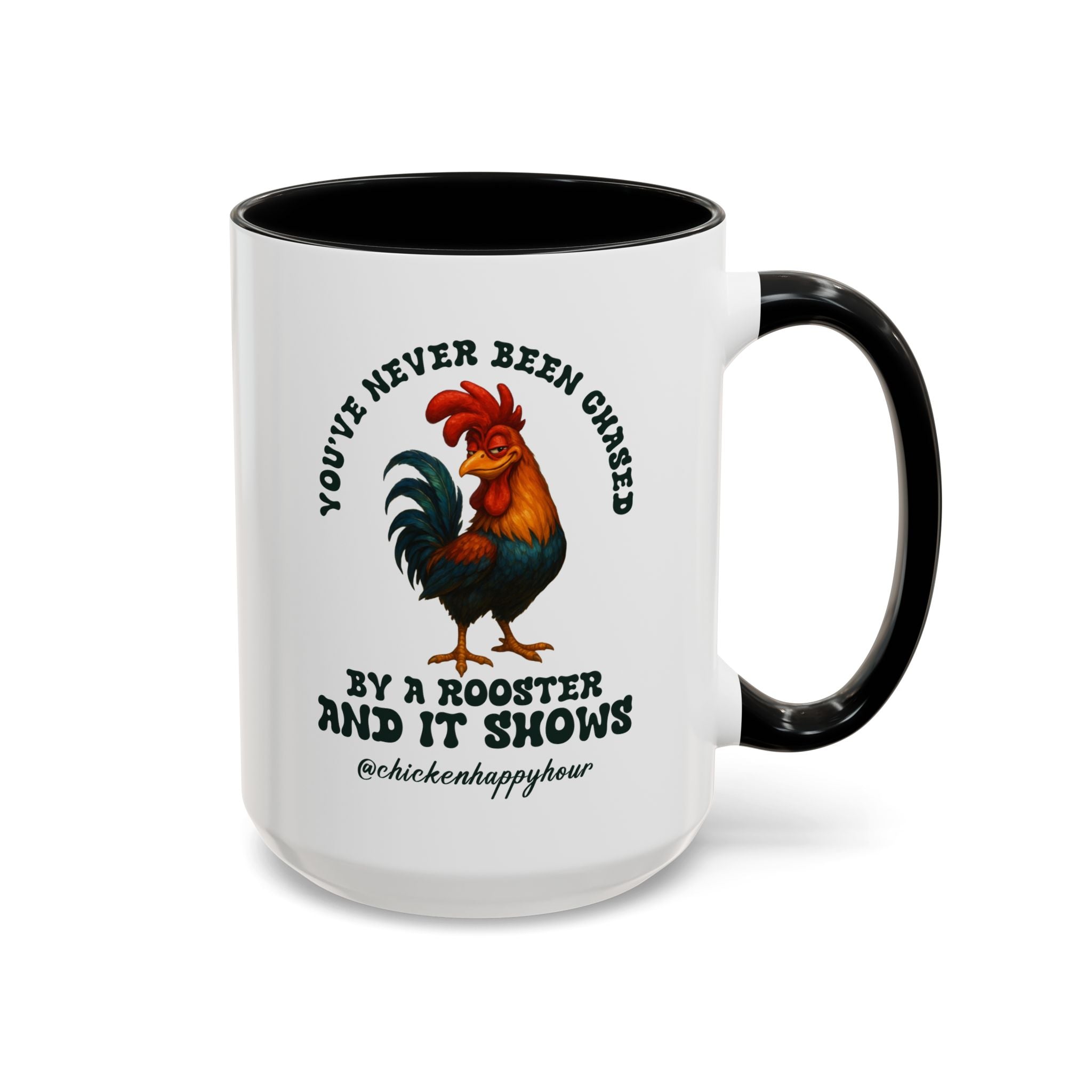 You’ve Never Been Chased by a Rooster Coffee Mug