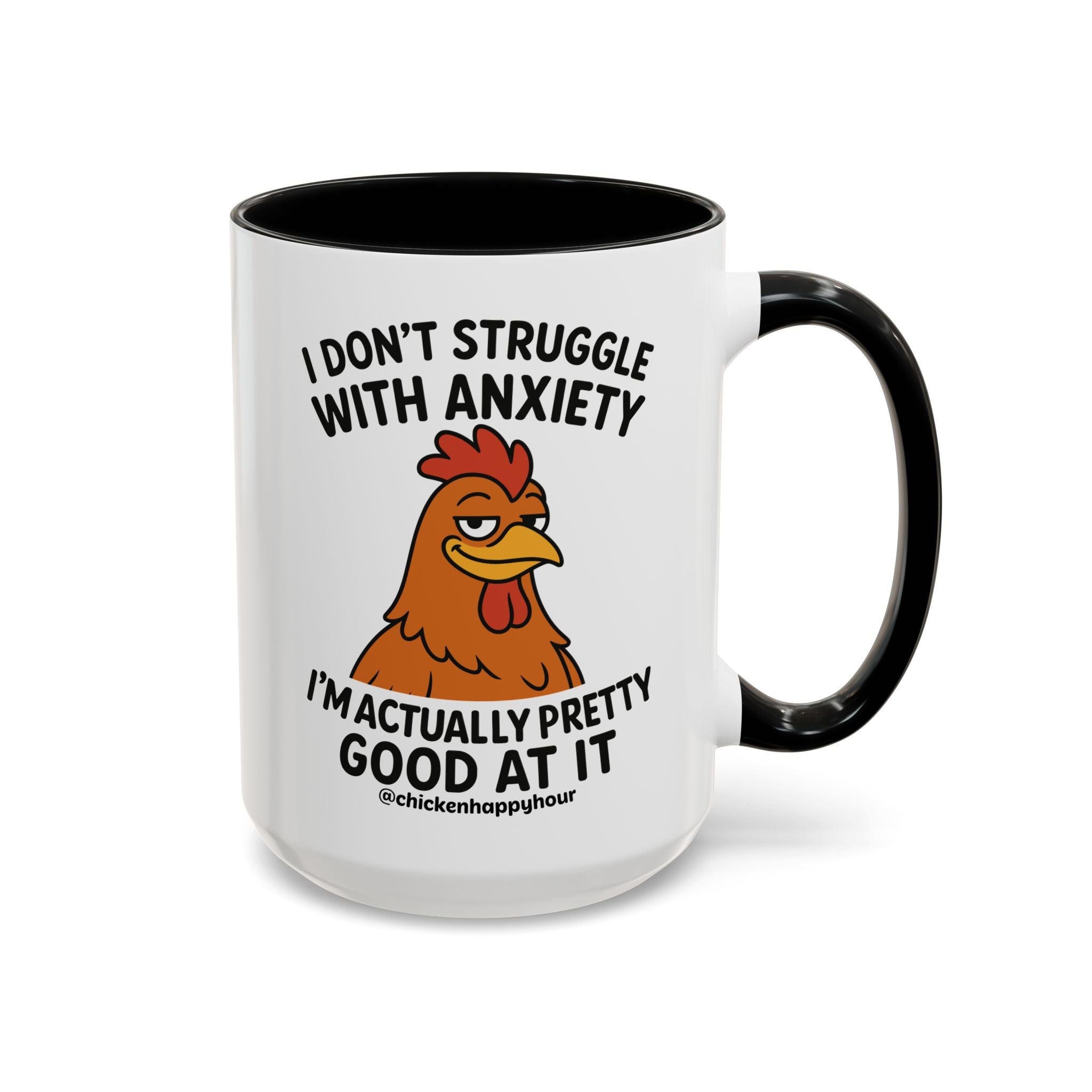 I Don't Struggle With Anxiety Coffee Mug