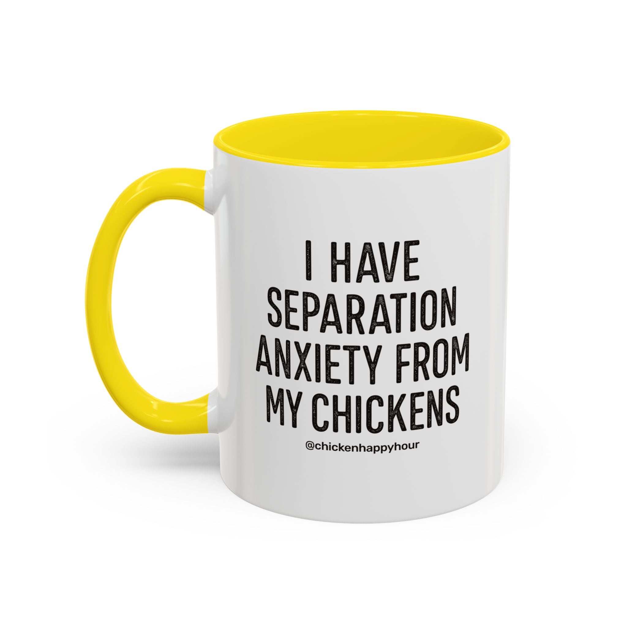 I Have Separation Anxiety From My Chickens Coffee Mug