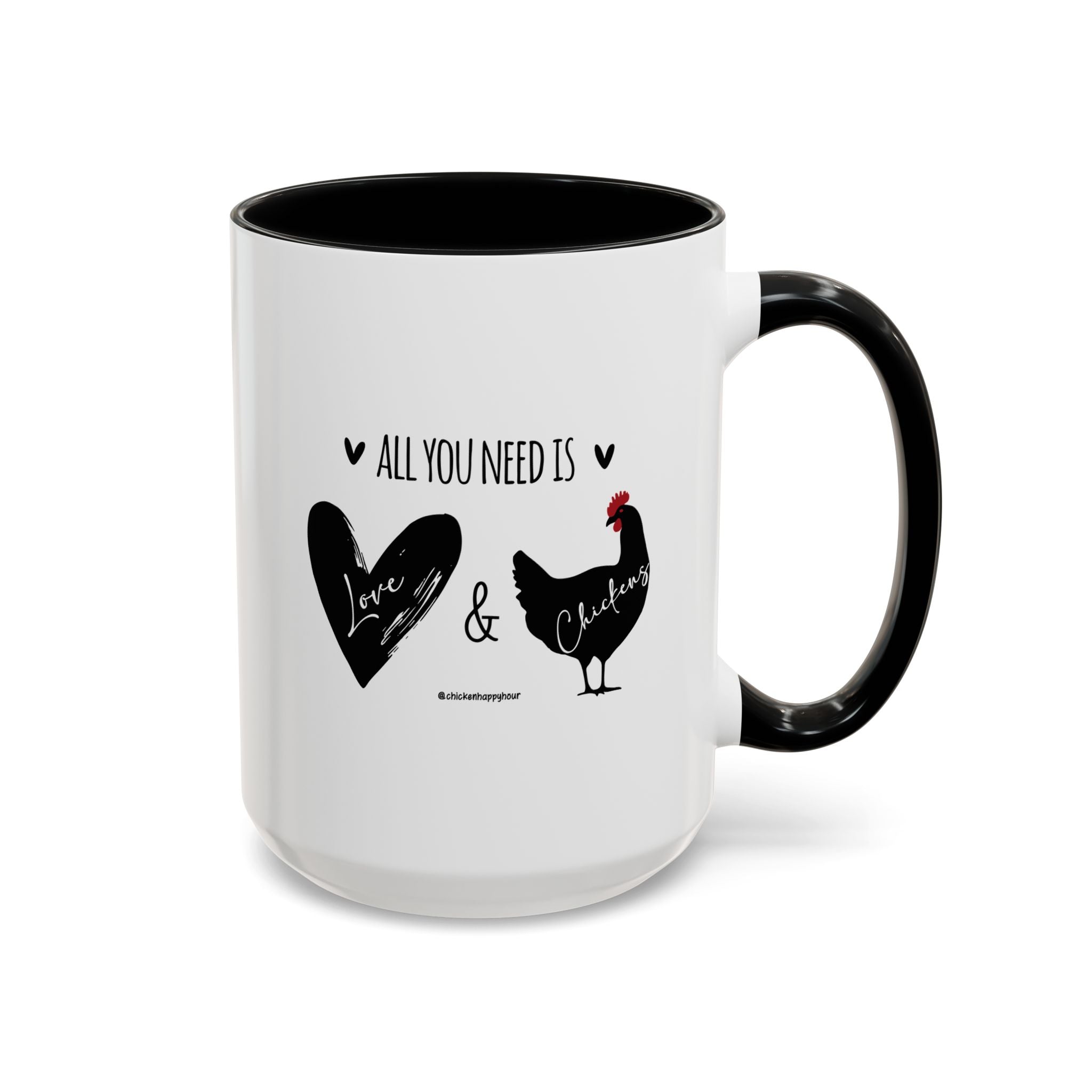ALL YOU NEED IS Love & Chickens Coffee Mug
