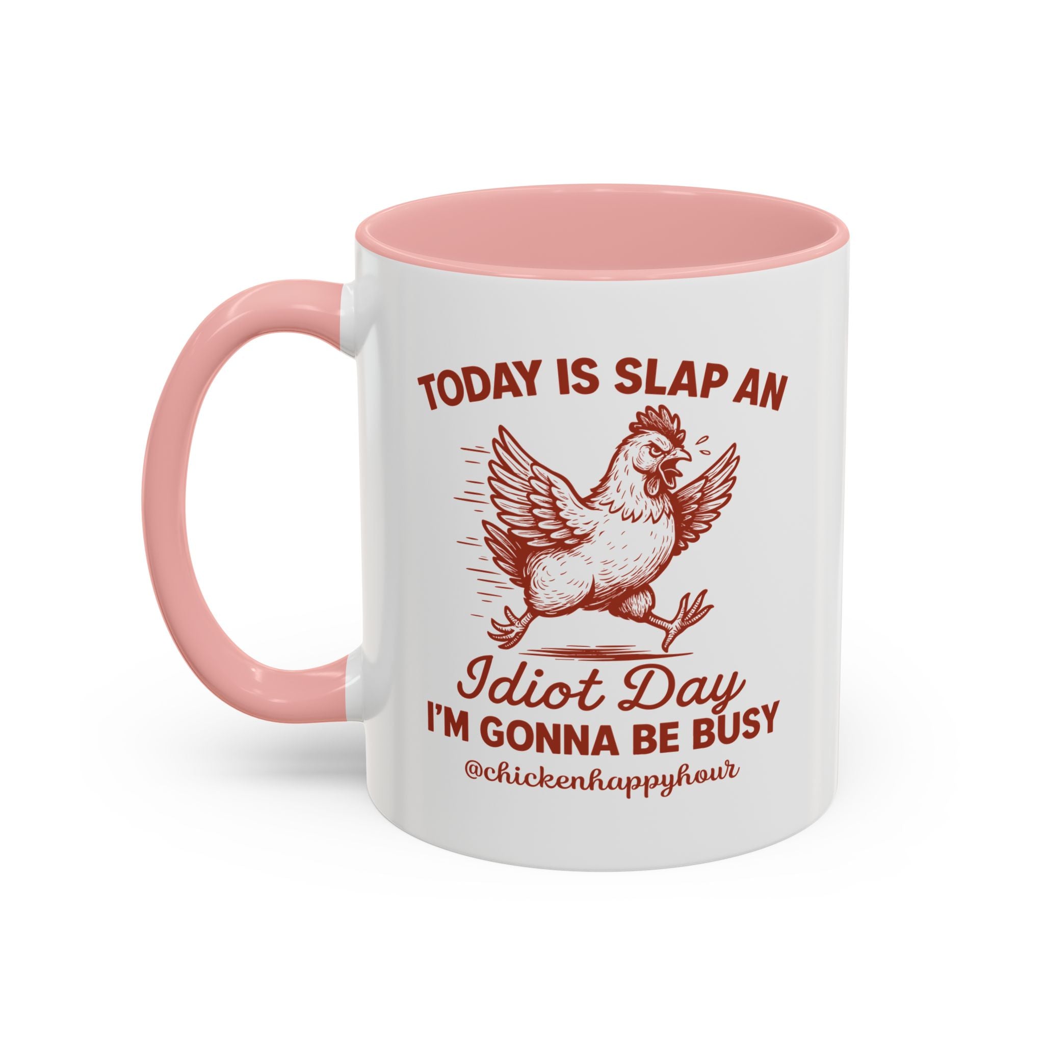 Today Is Slap An Idiot Day I’m Gonna Be Busy Coffee Mug