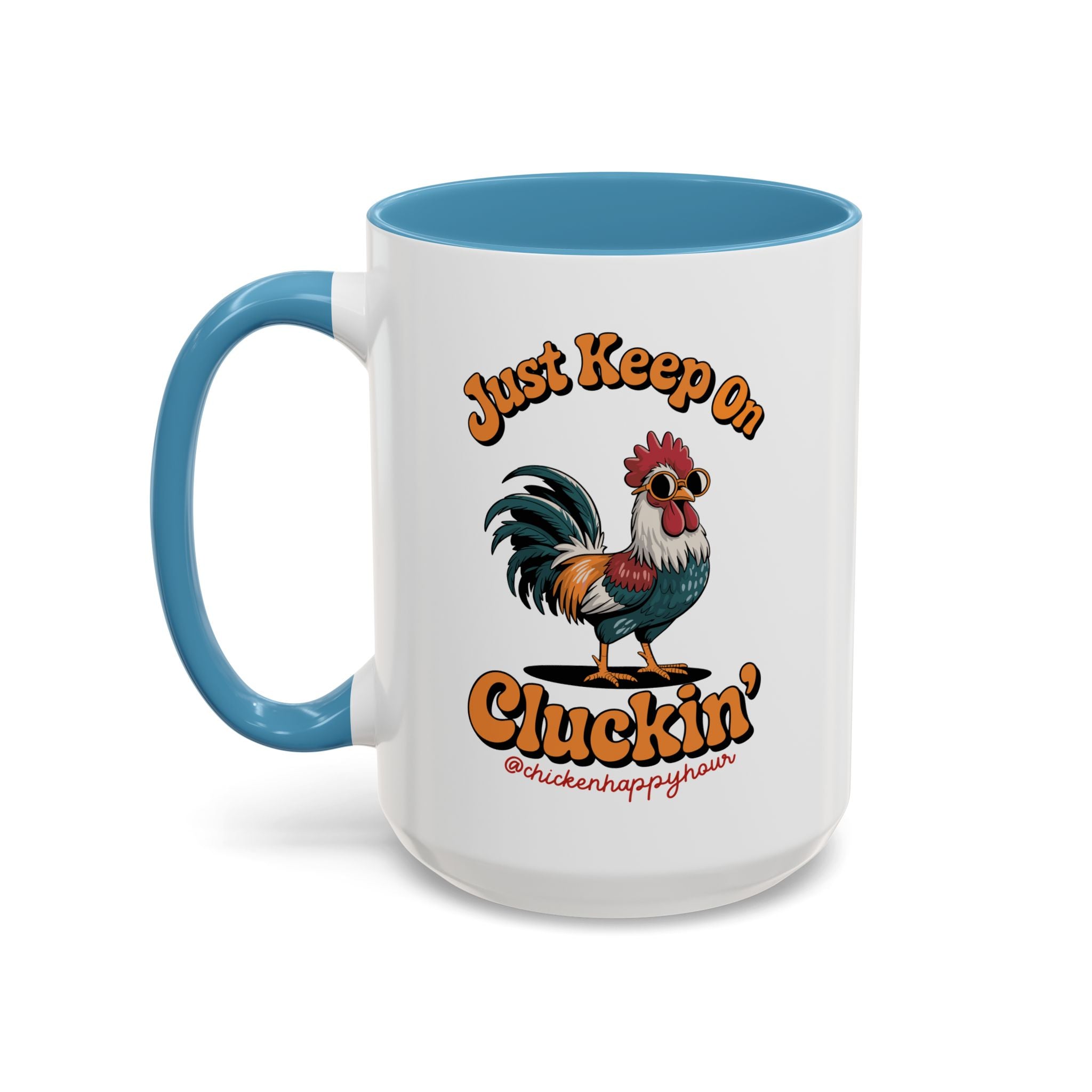 Just Keep Cluckin Coffee Mug
