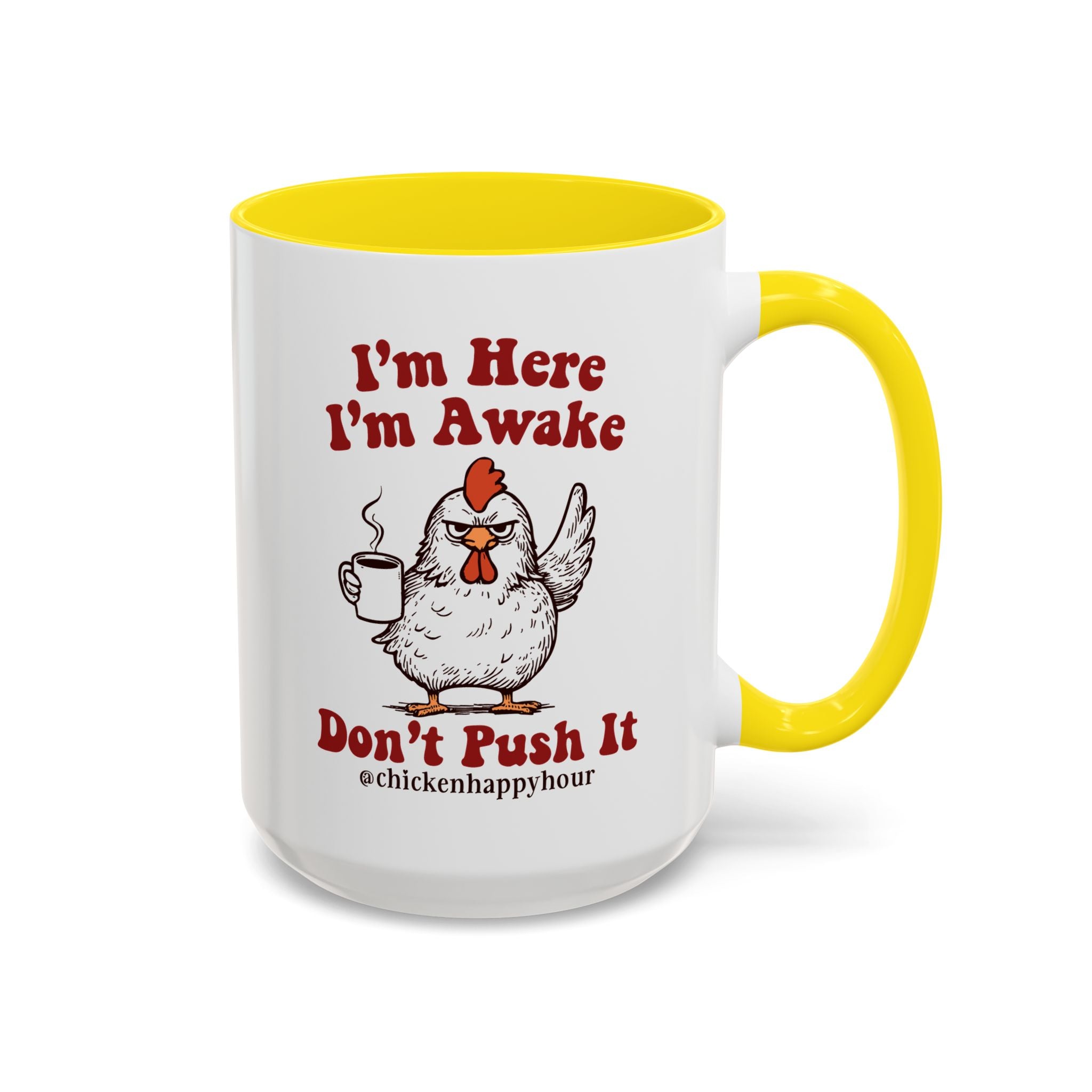 I'm Here I'm Awake Don't Push It Coffee Mug