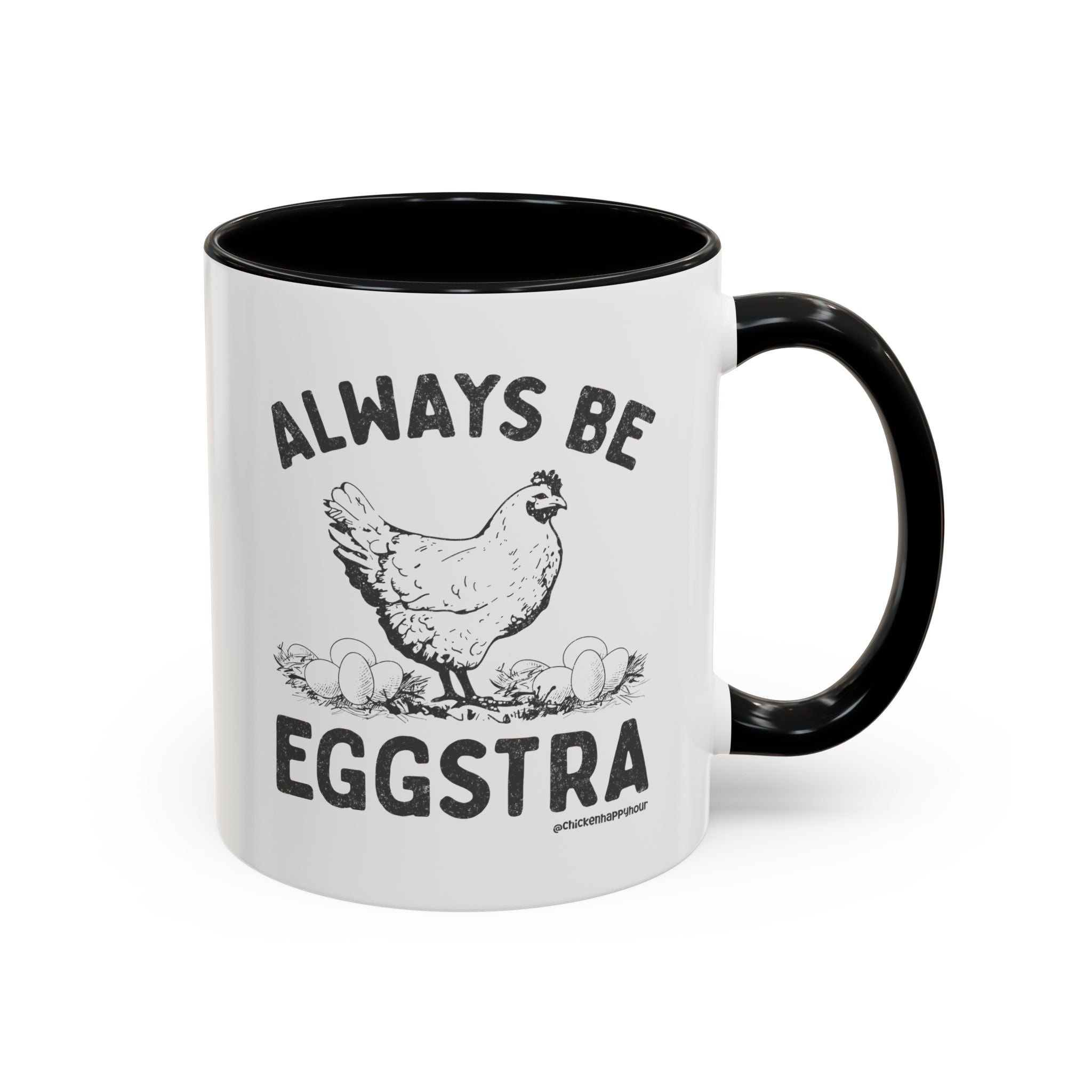 Always be EGGStra Coffee Mug